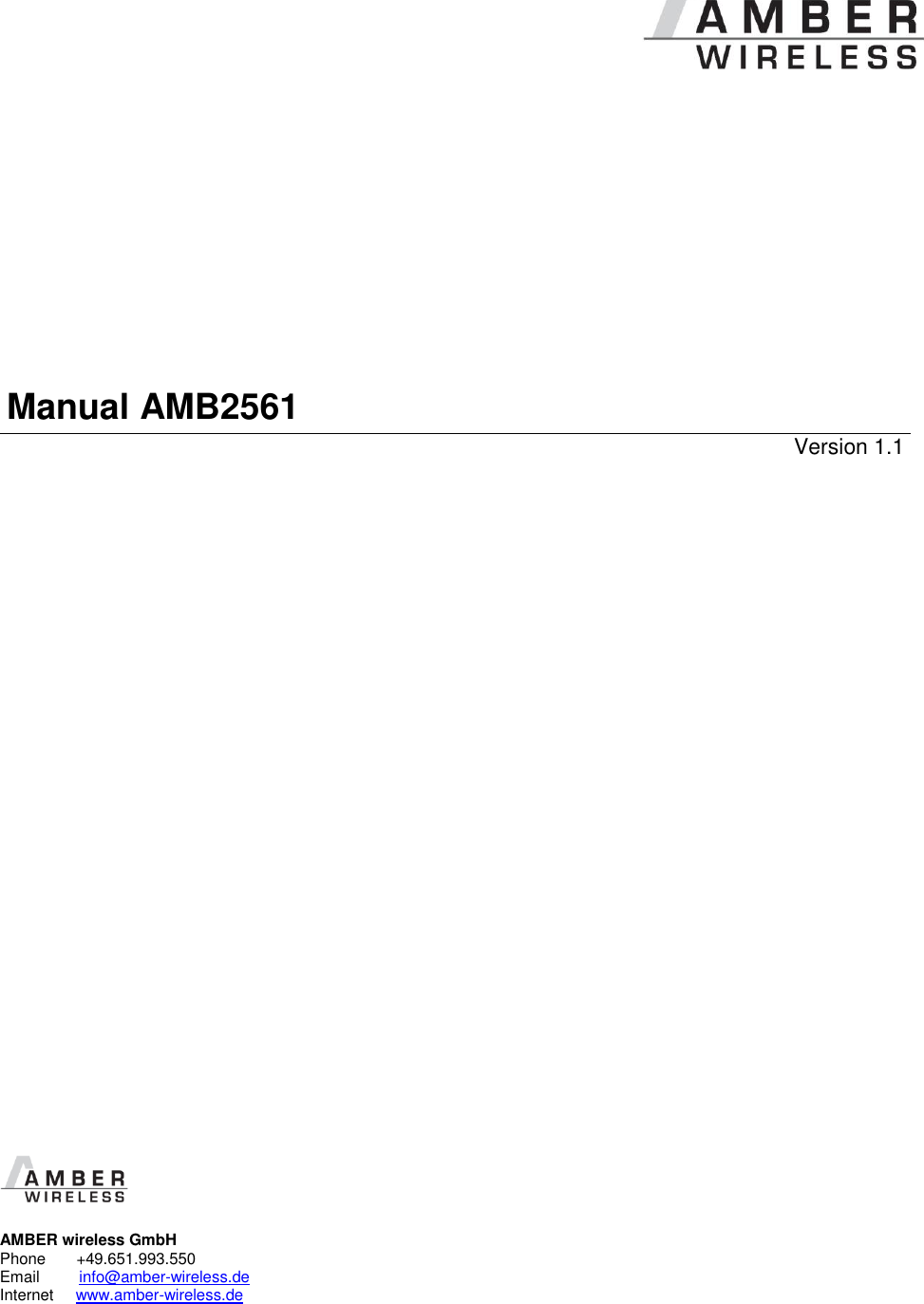                 Manual AMB2561 Version 1.1                                AMBER wireless GmbH Phone       +49.651.993.550  Email         info@amber-wireless.de Internet     www.amber-wireless.de      