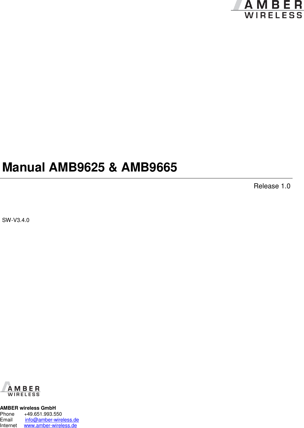            Manual AMB9625 &amp; AMB9665 Release 1.0 SW-V3.4.0                   AMBER wireless GmbH Phone       +49.651.993.550  Email         info@amber-wireless.de Internet     www.amber-wireless.de   