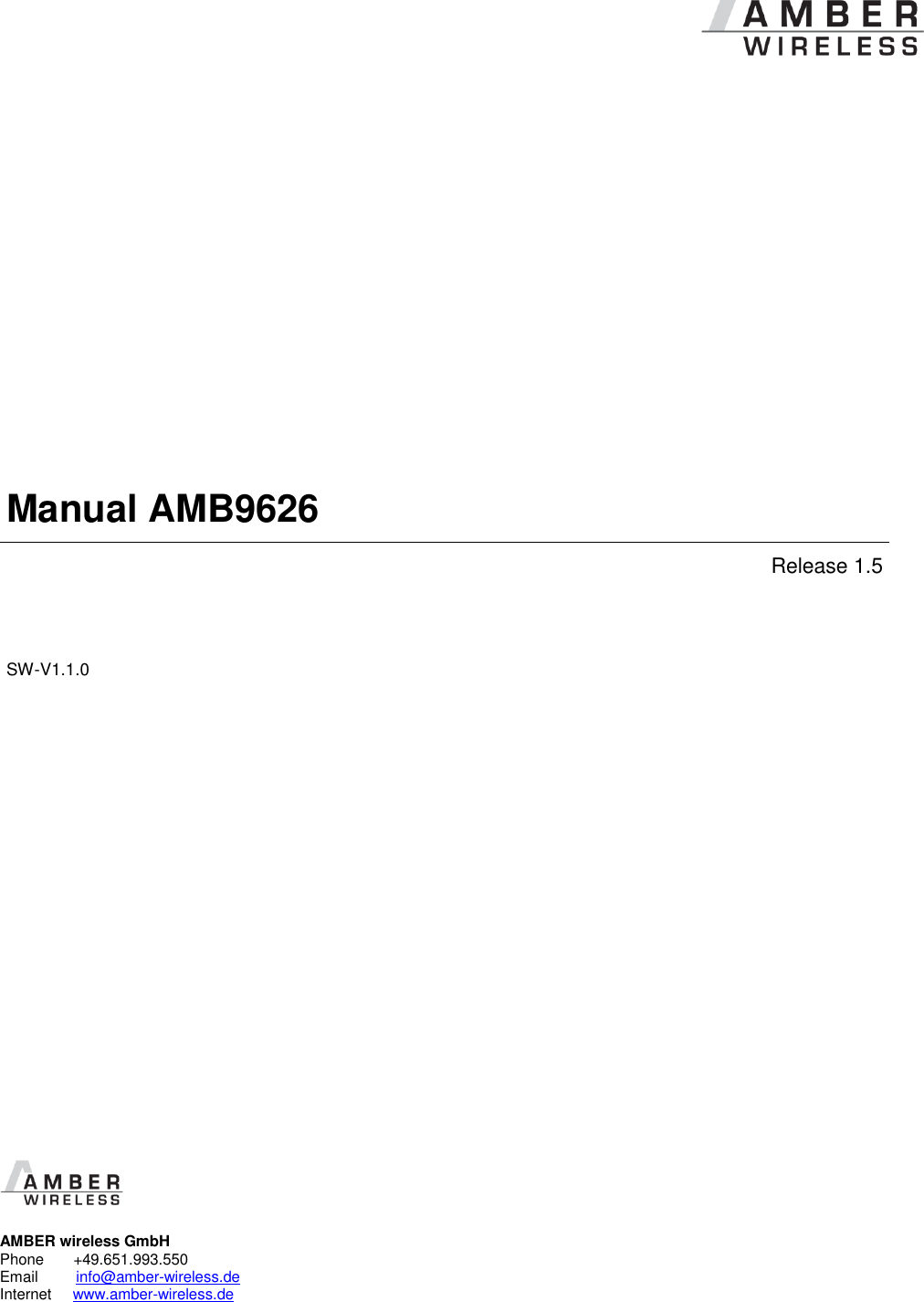            Manual AMB9626 Release 1.5 SW-V1.1.0                   AMBER wireless GmbH Phone       +49.651.993.550  Email         info@amber-wireless.de Internet     www.amber-wireless.de   