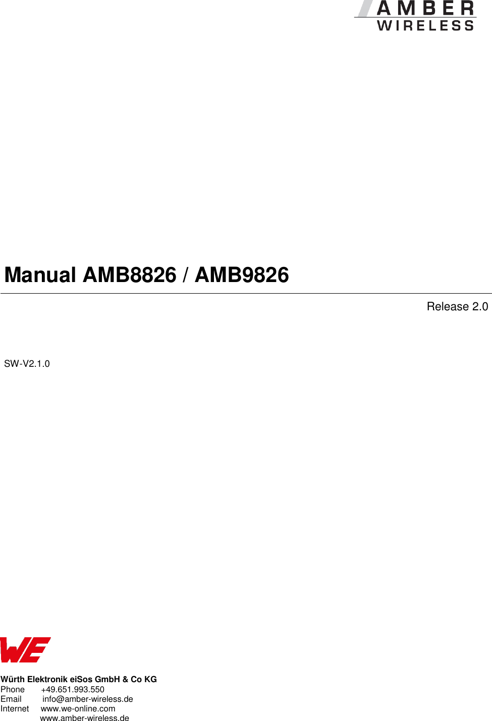                Manual AMB8826 / AMB9826 Release 2.0 SW-V2.1.0                   Würth Elektronik eiSos GmbH &amp; Co KG Phone       +49.651.993.550  Email         info@amber-wireless.de Internet     www.we-online.com   www.amber-wireless.de   