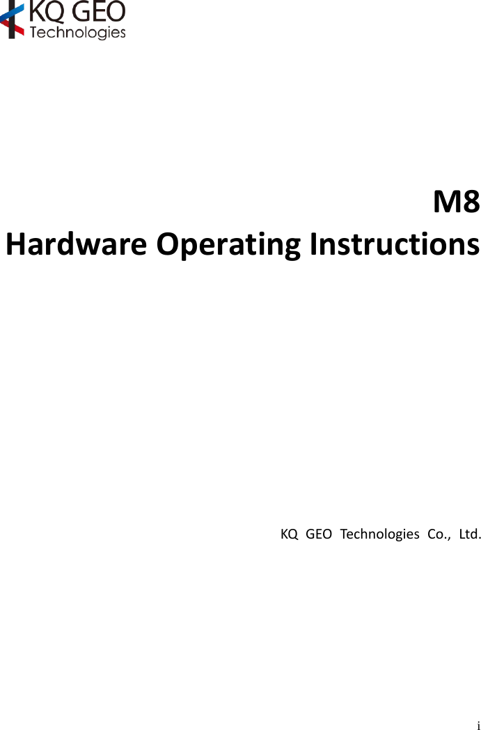  i    M8 Hardware Operating Instructions               KQ GEO Technologies Co., Ltd.    