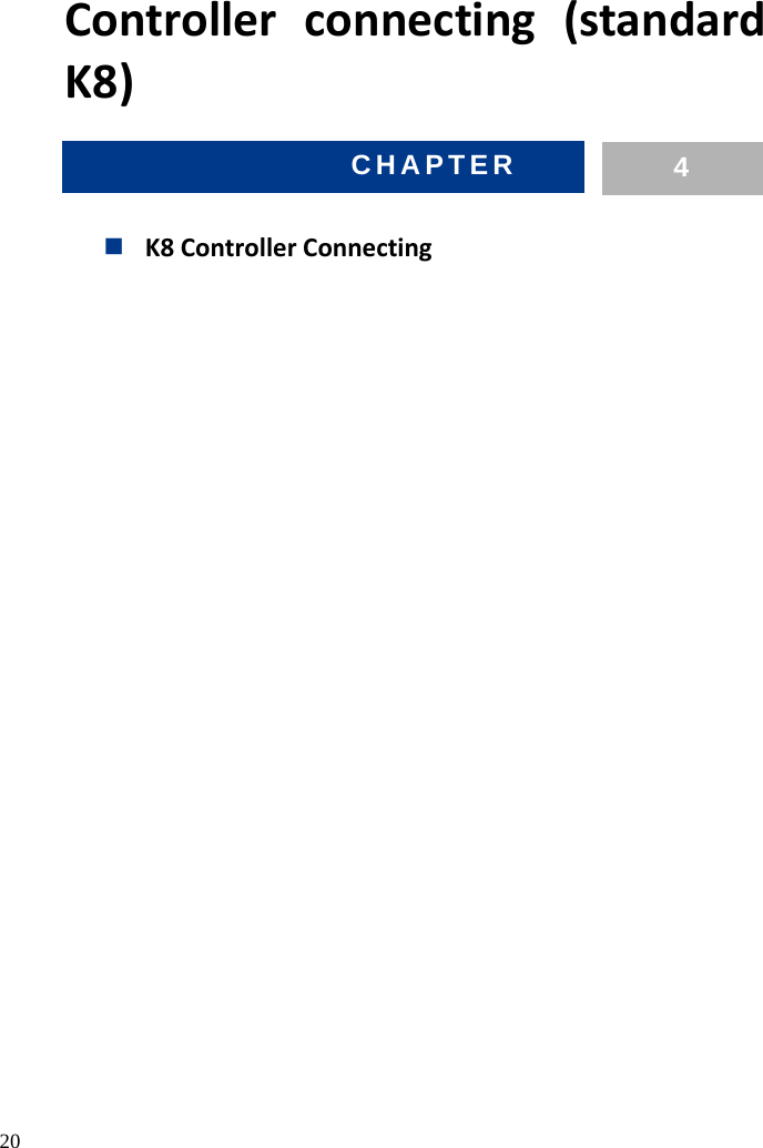  20 Controller  connecting  (standard K8)      K8 Controller Connecting    CHAPTER  4   