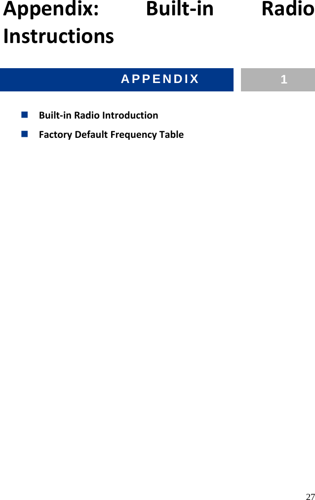  27  Appendix:  Built-in  Radio Instructions      Built-in Radio Introduction  Factory Default Frequency Table     APPENDIX  1  