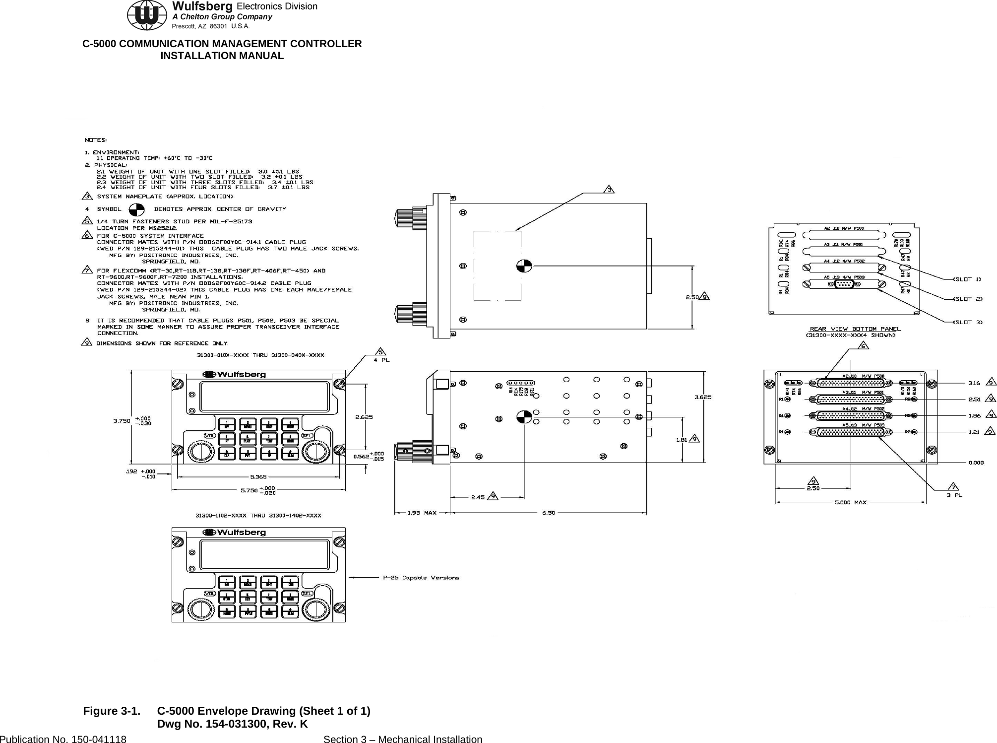  C-5000 COMMUNICATION MANAGEMENT CONTROLLER INSTALLATION MANUAL  Figure 3-1.  C-5000 Envelope Drawing (Sheet 1 of 1) Dwg No. 154-031300, Rev. K Publication No. 150-041118  Section 3 – Mechanical Installation 