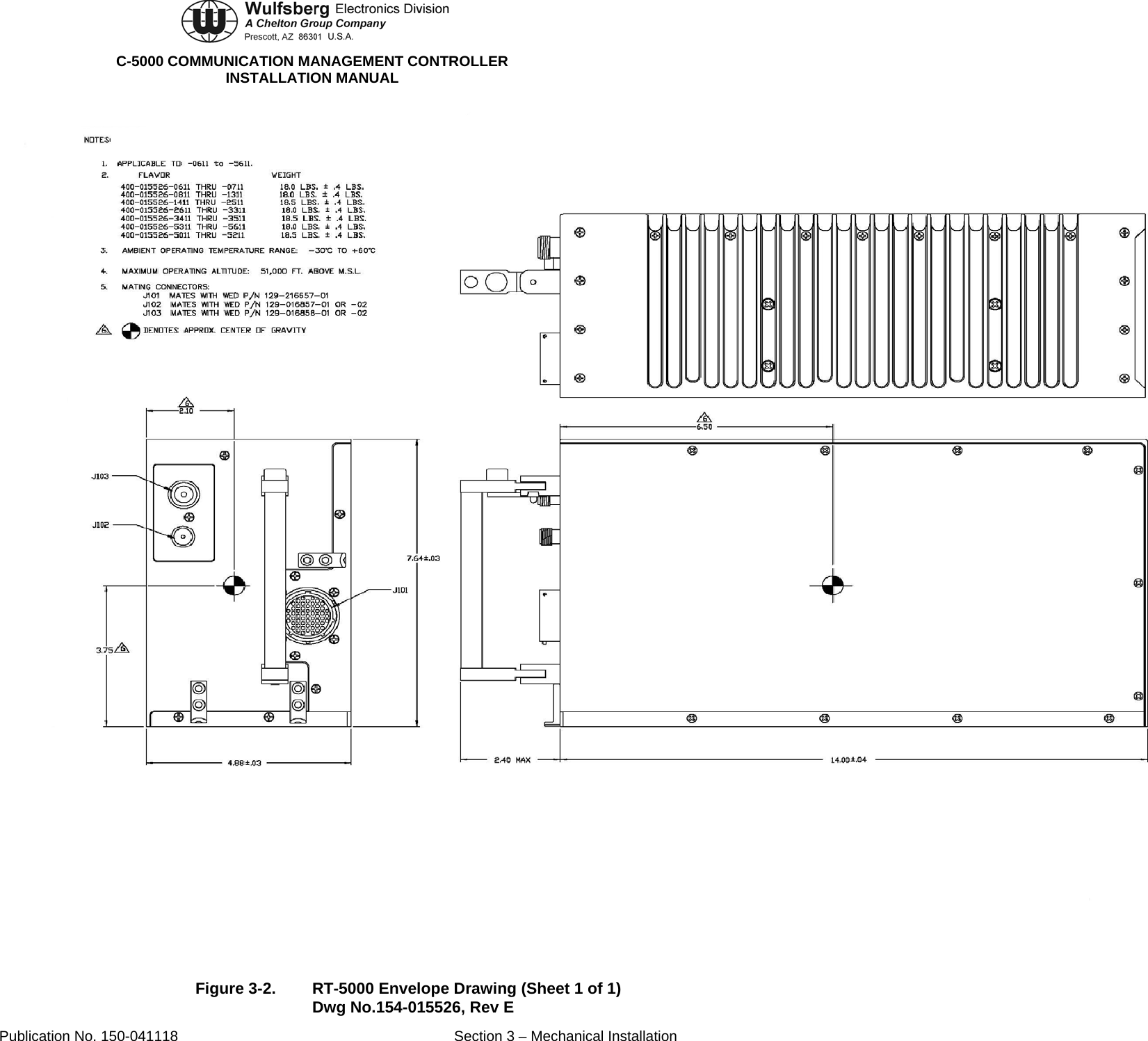  C-5000 COMMUNICATION MANAGEMENT CONTROLLER INSTALLATION MANUAL   Figure 3-2.  RT-5000 Envelope Drawing (Sheet 1 of 1) Dwg No.154-015526, Rev E Publication No. 150-041118  Section 3 – Mechanical Installation 