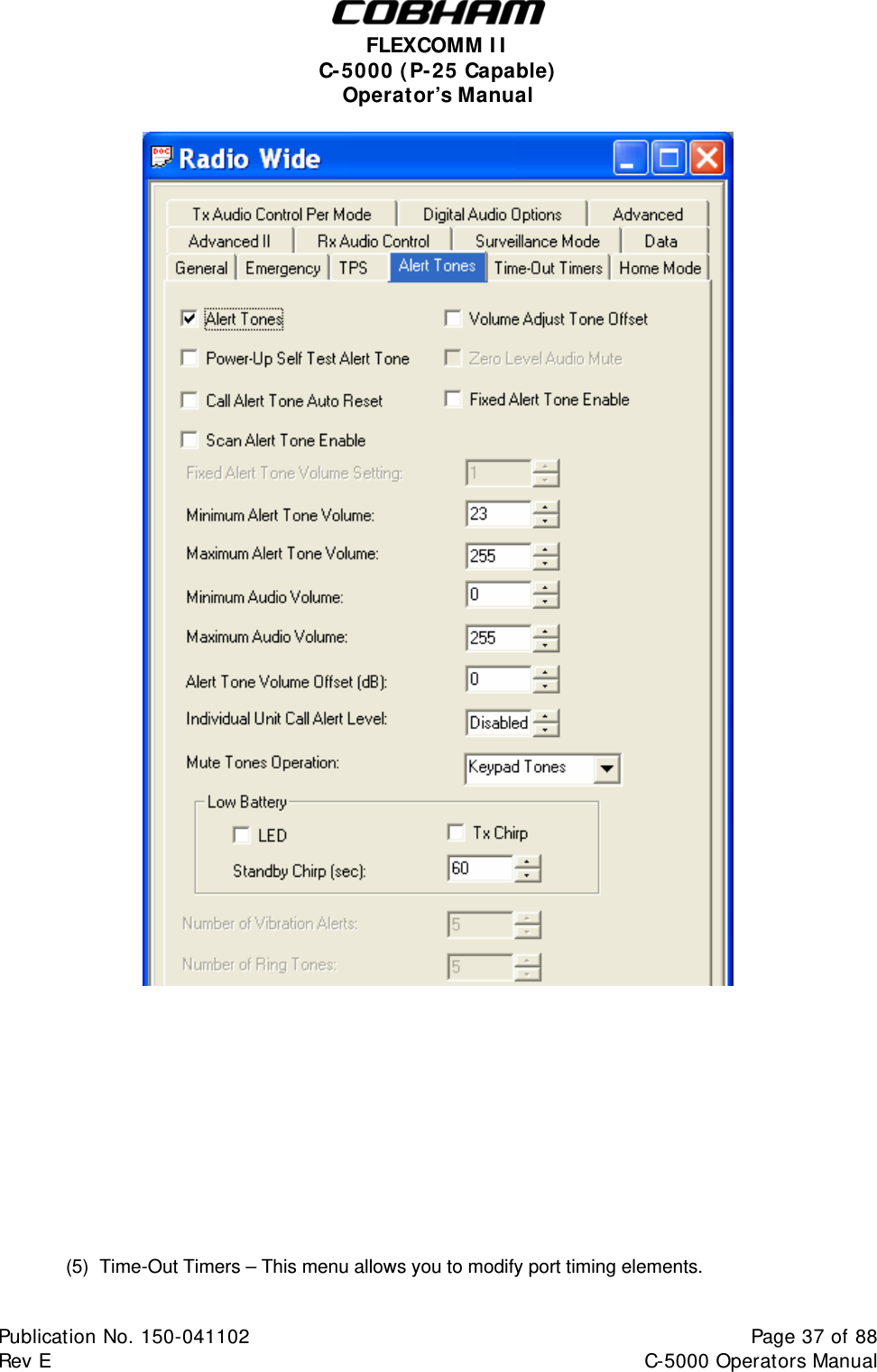  FLEXCOMM I I  C-5000 ( P-25 Capable)  Operator’s Manual                  (5)  Time-Out Timers – This menu allows you to modify port timing elements.   Publication No. 150-041102  Page 37 of 88  Rev E  C-5000 Operators Manual    