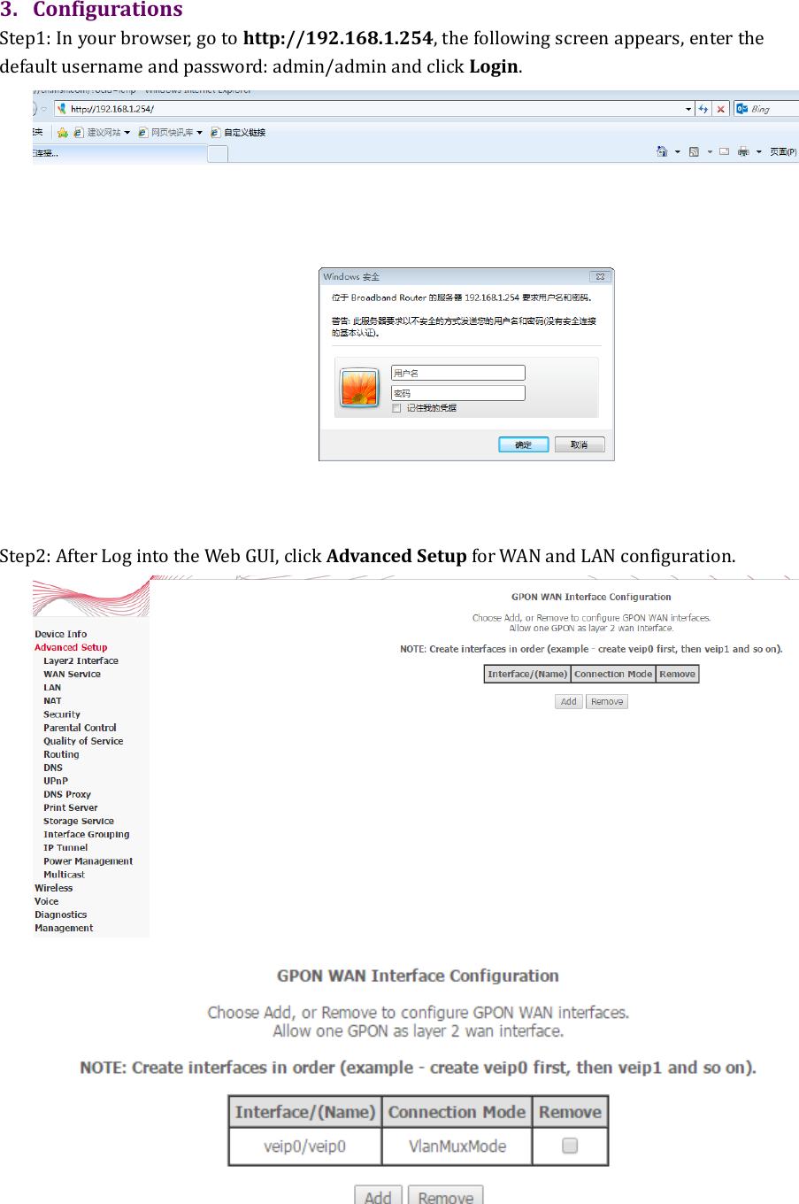  3. Configurations   Step1: In your browser, go to http://192.168.1.254, the following screen appears, enter the default username and password: admin/admin and click Login.  Step2: After Log into the Web GUI, click Advanced Setup for WAN and LAN configuration.   