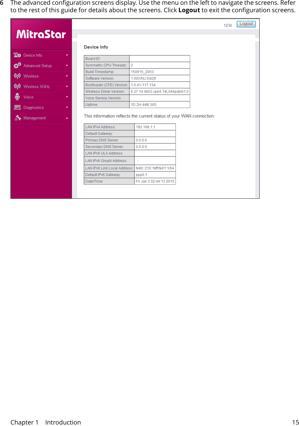 Chapter 1    Introduction 156The advanced configuration screens display. Use the menu on the left to navigate the screens. Refer to the rest of this guide for details about the screens. Click Logout to exit the configuration screens. 