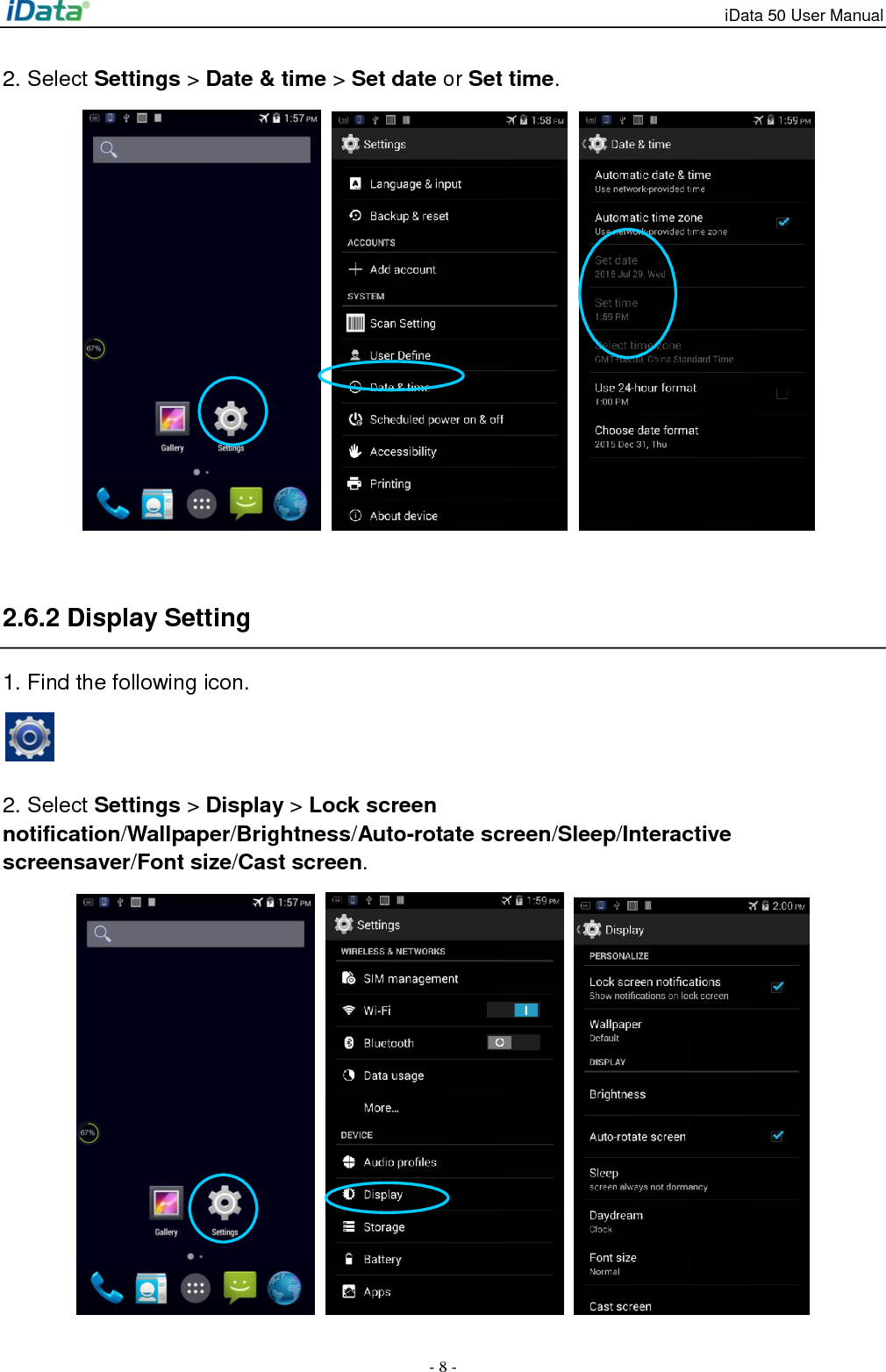 iData 50 User Manual - 8 - 2. Select Settings > Date &amp; time > Set date or Set time.           2.6.2 Display Setting 1. Find the following icon.   2. Select Settings > Display > Lock screen notification/Wallpaper/Brightness/Auto-rotate screen/Sleep/Interactive screensaver/Font size/Cast screen.      