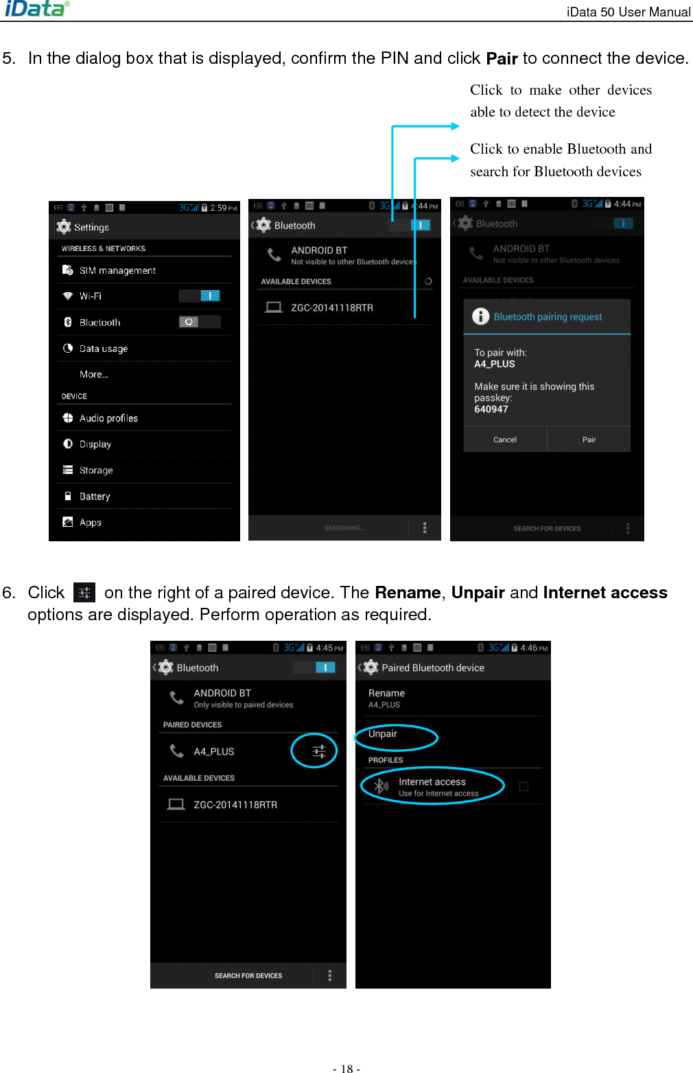 iData 50 User Manual - 18 - 5.  In the dialog box that is displayed, confirm the PIN and click Pair to connect the device.          6.  Click    on the right of a paired device. The Rename, Unpair and Internet access options are displayed. Perform operation as required.       Click to enable Bluetooth and search for Bluetooth devices Click  to  make  other  devices able to detect the device 