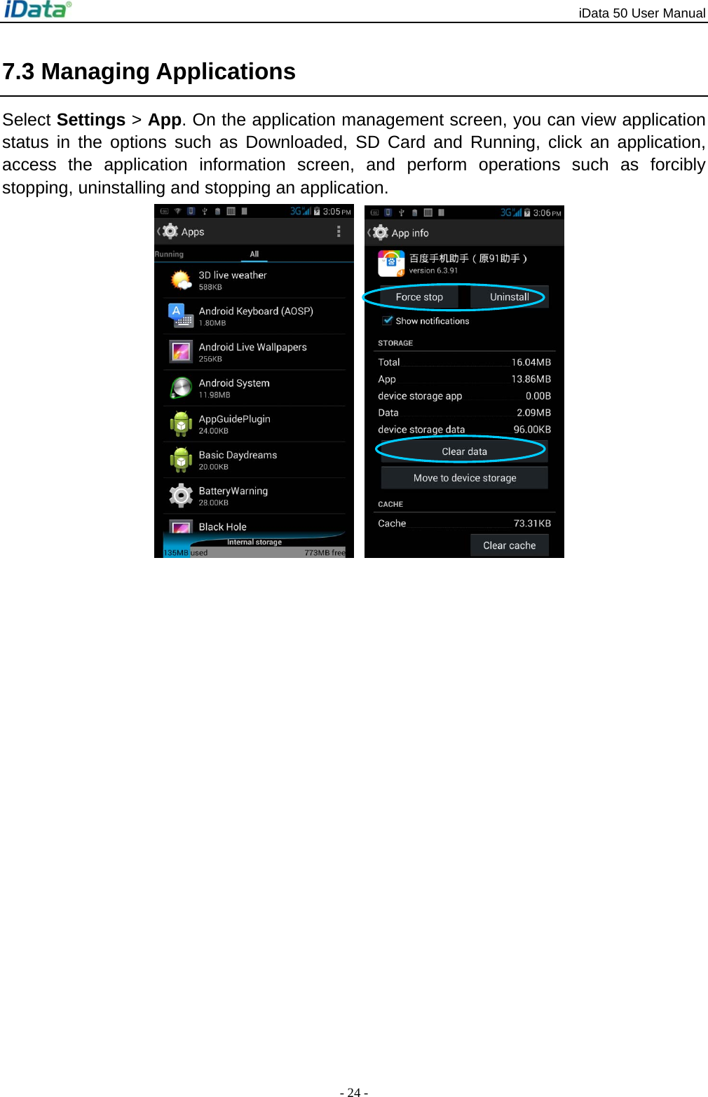 iData 50 User Manual - 24 - 7.3 Managing Applications Select Settings > App. On the application management screen, you can view application status in the options such as Downloaded, SD Card and Running, click an application, access the application information screen, and perform operations such as forcibly stopping, uninstalling and stopping an application.    
