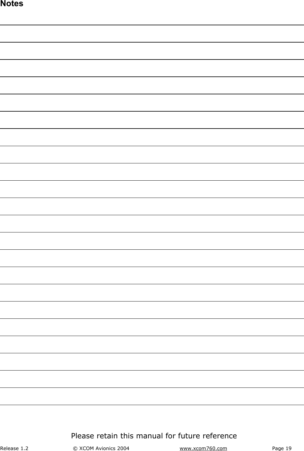 Release 1.2  &copy; XCOM Avionics 2004       www.xcom760.com Page 19               Notes                                                                                                                                                                                                                                                                                                                                                           Please retain this manual for future reference 