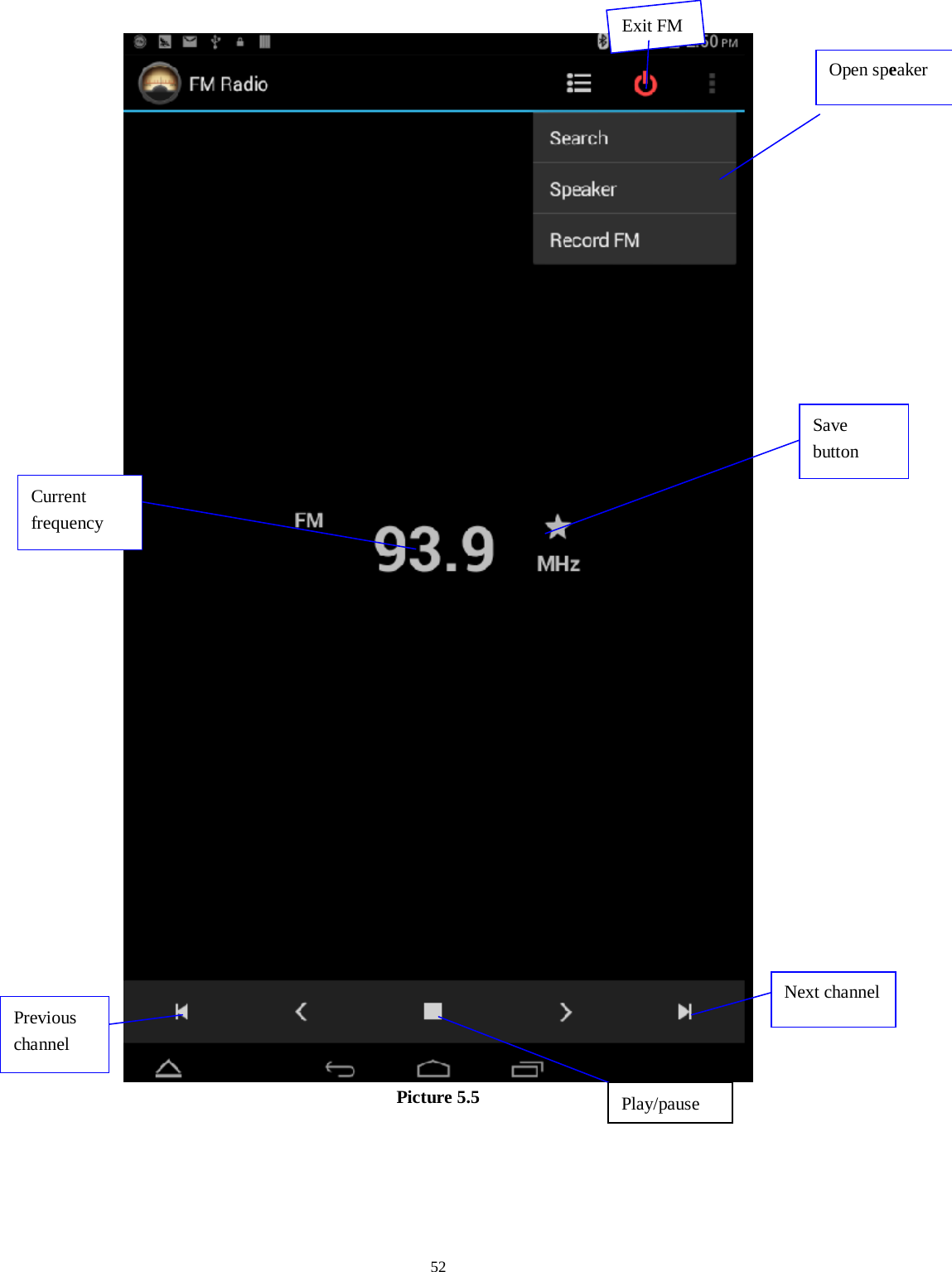      52  Picture 5.5    Open speaker Play/pause Save button Previous channel Next channel Current frequency Exit FM 
