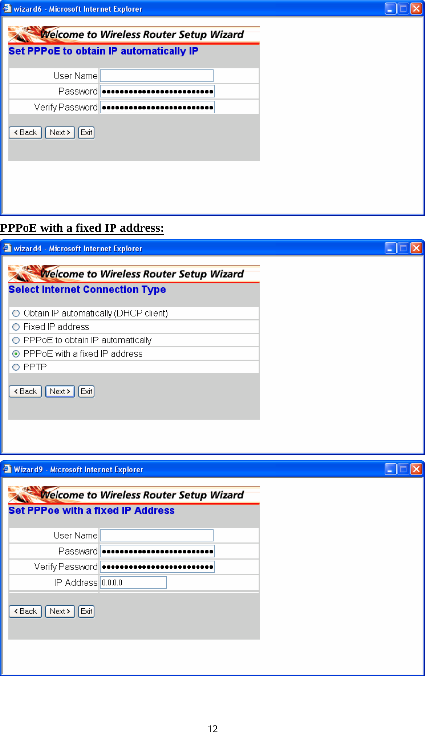  PPPoE with a fixed IP address:     12