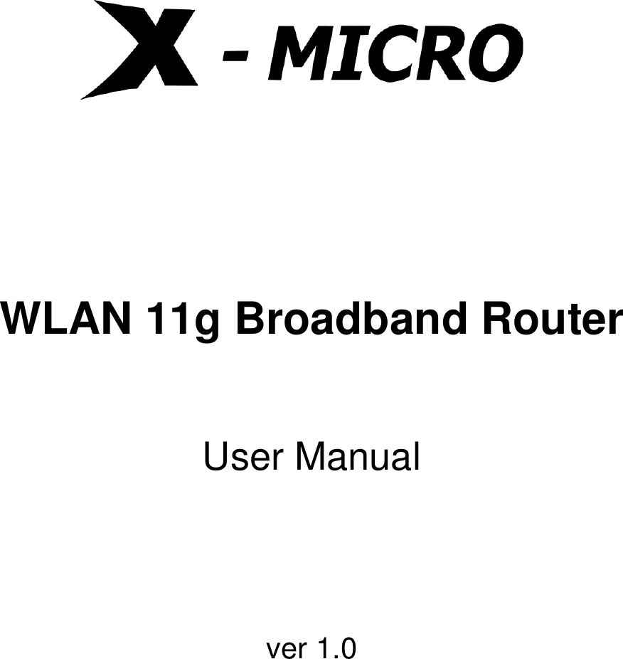 WLAN 11g Broadband Router     User Manual      ver 1.0 