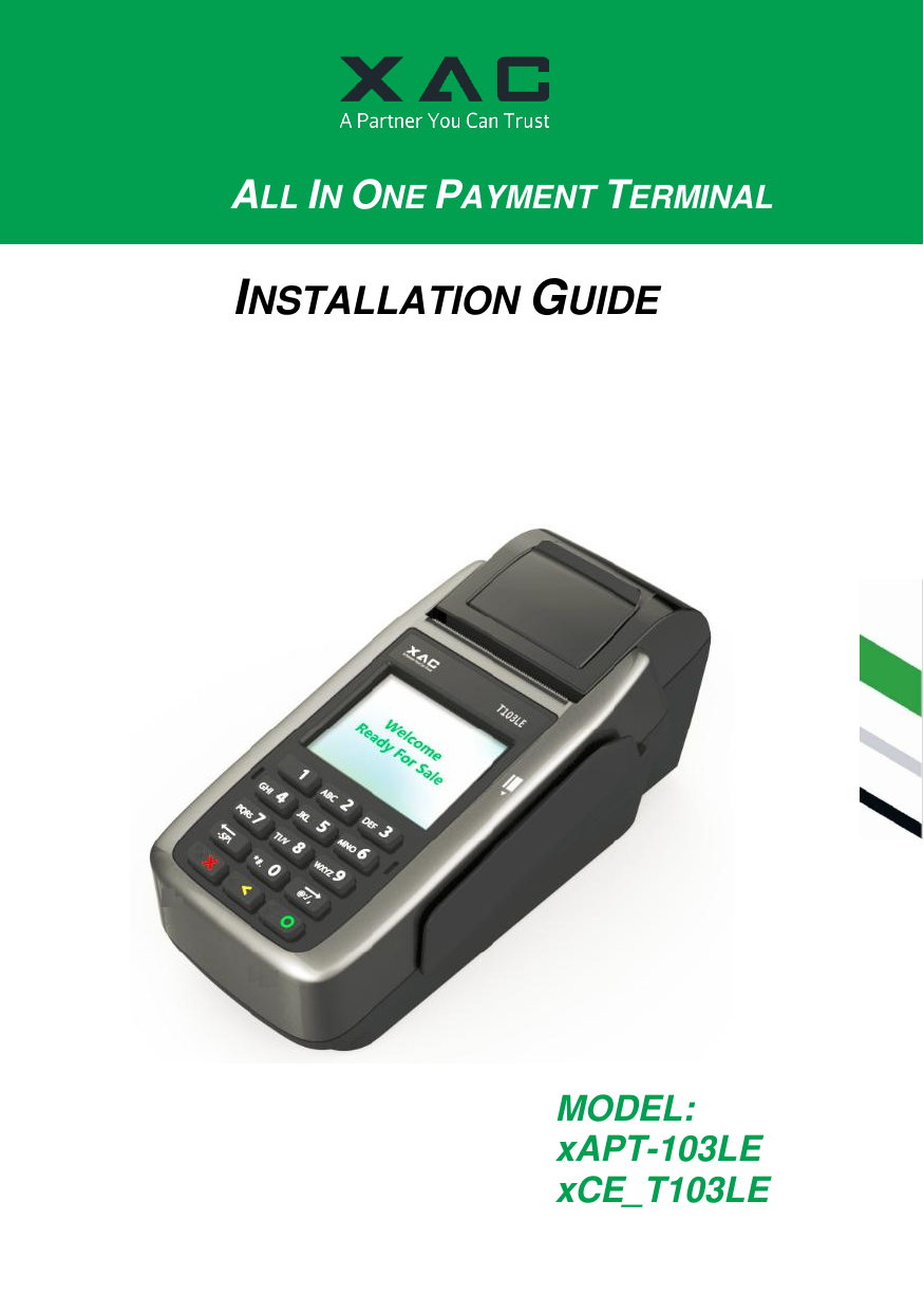                        ALL IN ONE PAYMENT TERMINAL INSTALLATION GUIDE  MODEL: xAPT-103LE xCE_T103LE 