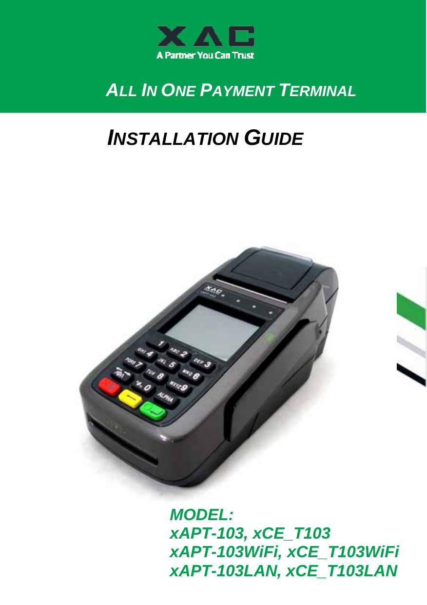    ALL IN ONE PAYMENT TERMINAL INSTALLATION GUIDE MODEL: xAPT-103, xCE_T103 xAPT-103WiFi, xCE_T103WiFi xAPT-103LAN, xCE_T103LAN 