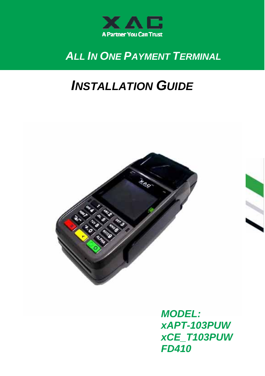    ALL IN ONE PAYMENT TERMINAL INSTALLATION GUIDE MODEL: xAPT-103PUW xCE_T103PUW FD410 