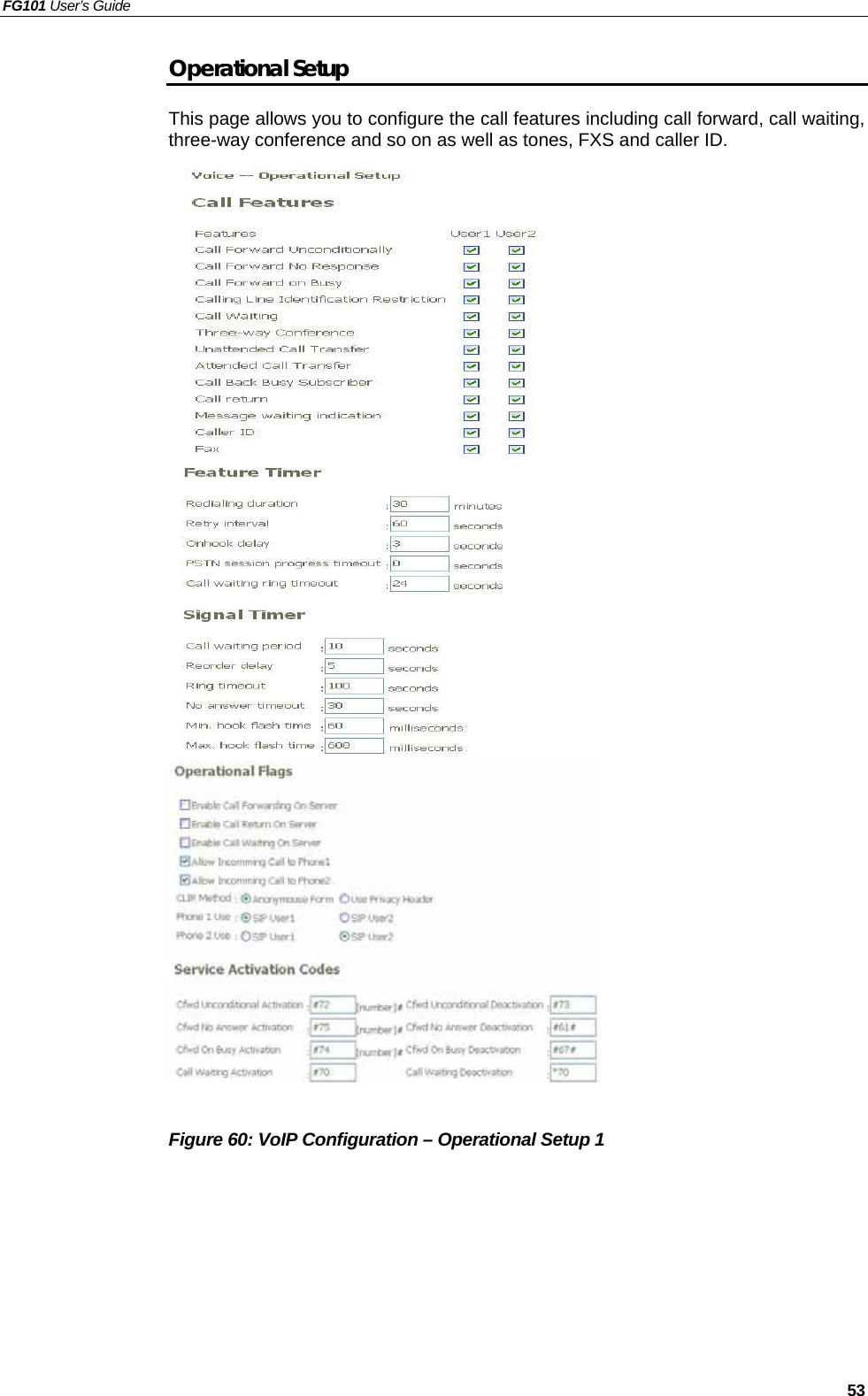 FG101 User’s Guide   53 Operational Setup This page allows you to configure the call features including call forward, call waiting, three-way conference and so on as well as tones, FXS and caller ID.                                 Figure 60: VoIP Configuration – Operational Setup 1    