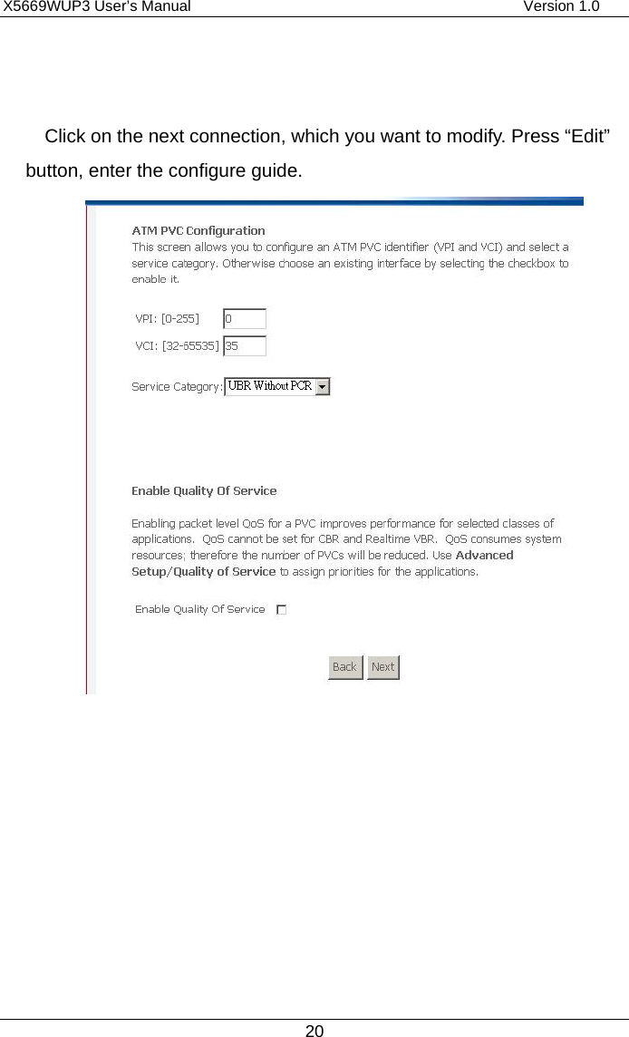 X5669WUP3 User’s Manual                                            Version 1.0 20   Click on the next connection, which you want to modify. Press “Edit” button, enter the configure guide.           