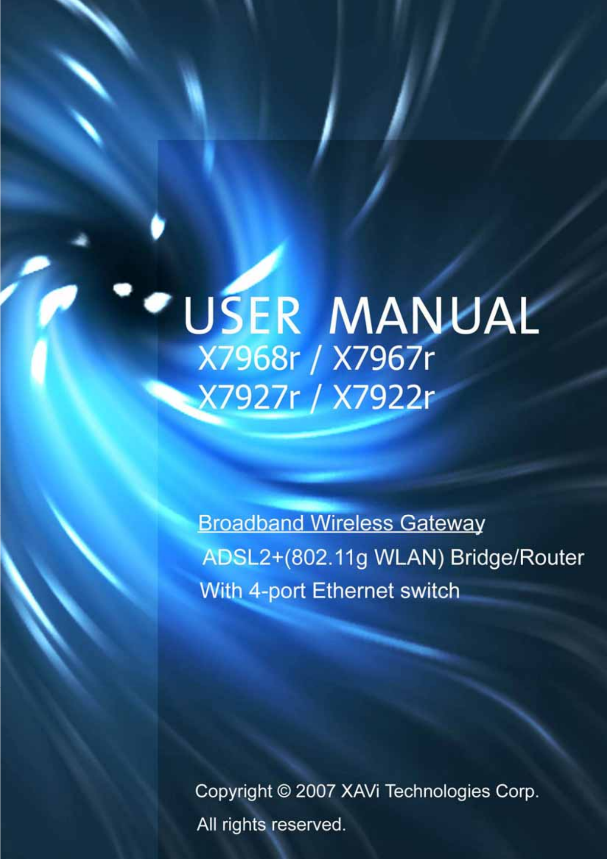 IBroadband Wireless GatewayADSL2+ (802.11g WLAN) Bridge/RouterWith 4-port Ethernet switchIssue 1.005th Mar. 2007