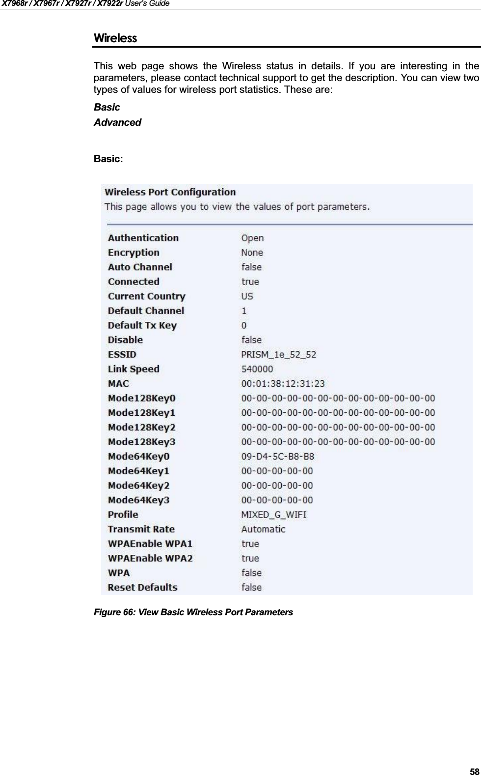 X7968r / X7967r / X7927r / X7922r User’s Guide58WirelessThis web page shows the Wireless status in details. If you are interesting in theparameters, please contact technical support to get the description. You can view twotypes of values for wireless port statistics. These are:BasicAdvancedBasic:Figure 66: View Basic Wireless Port Parameters