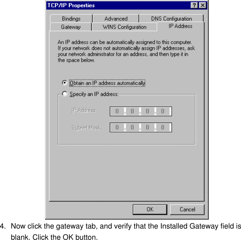  4.  Now click the gateway tab, and verify that the Installed Gateway field is blank. Click the OK button. 