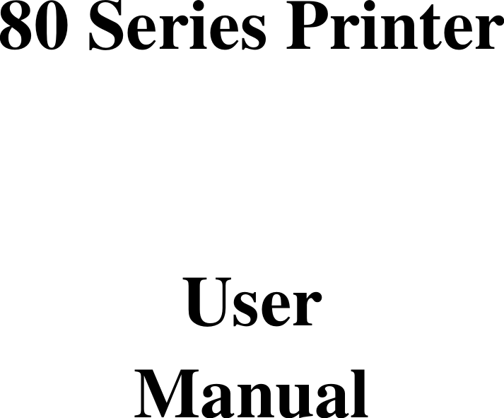        80 Series Printer   User   Manual      
