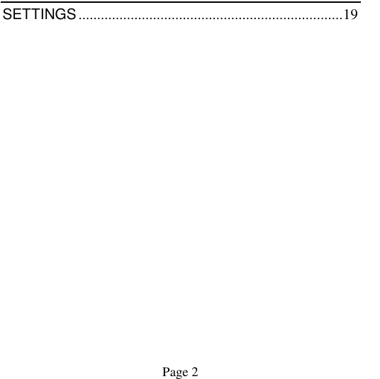                                            Page 2   SETTINGS ....................................................................... 19 