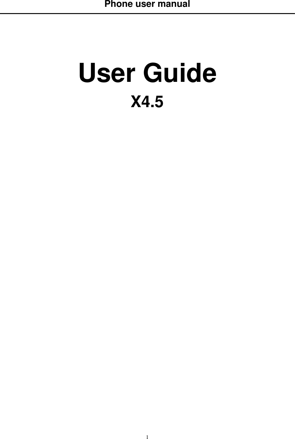   1 Phone user manual      User Guide X4.5                                 