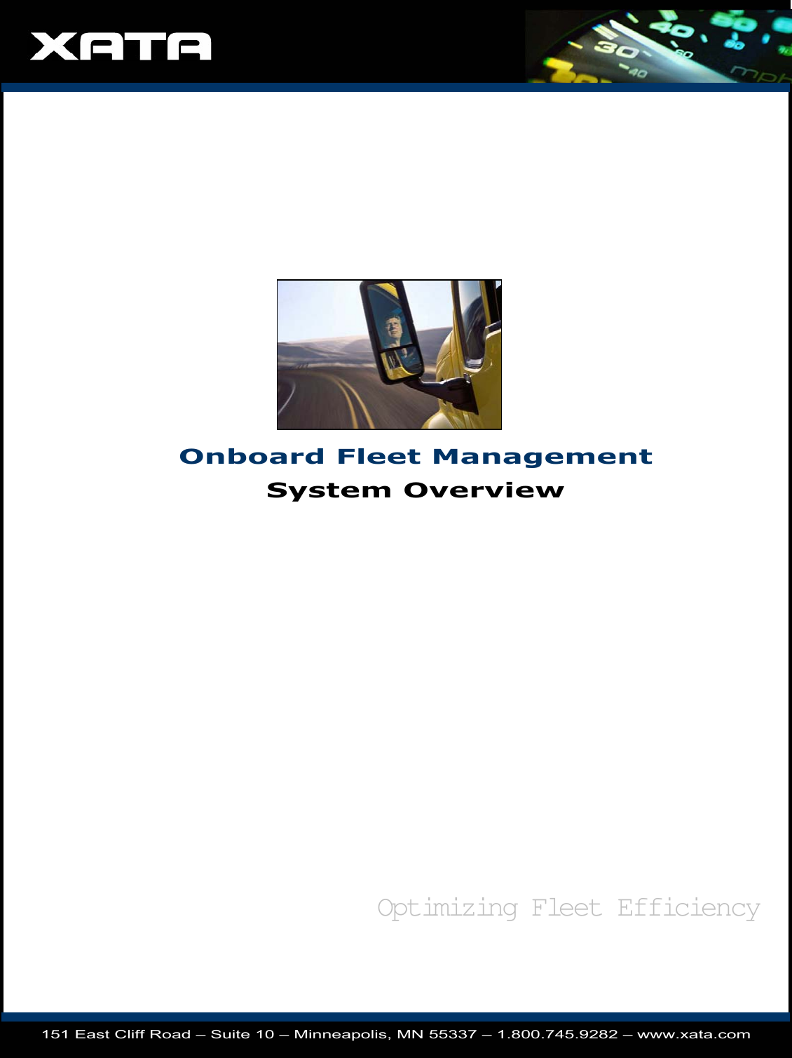     Onboard Fleet Management  System Overview 151 East Cliff Road – Suite 10 – Minneapolis, MN 55337 – 1.800.745.9282 – www.xata.com Optimizing Fleet Efficiency 