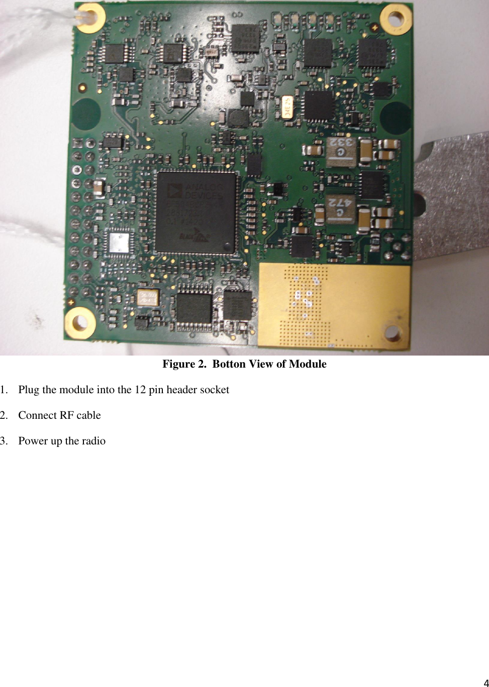 4   Figure 2.  Botton View of Module 1. Plug the module into the 12 pin header socket 2. Connect RF cable 3. Power up the radio  