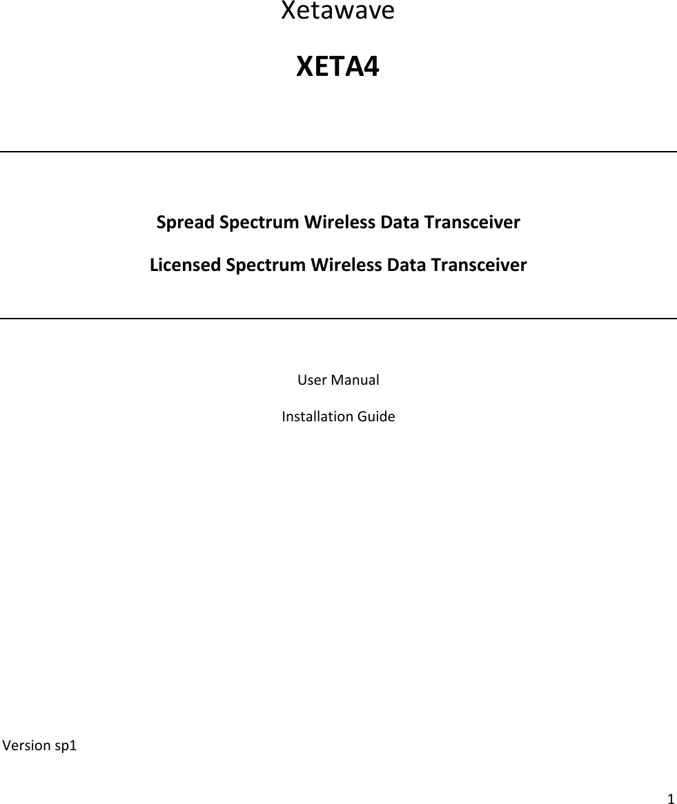 1      Xetawave XETA4   Spread Spectrum Wireless Data Transceiver Licensed Spectrum Wireless Data Transceiver   User Manual Installation Guide         Version sp1 