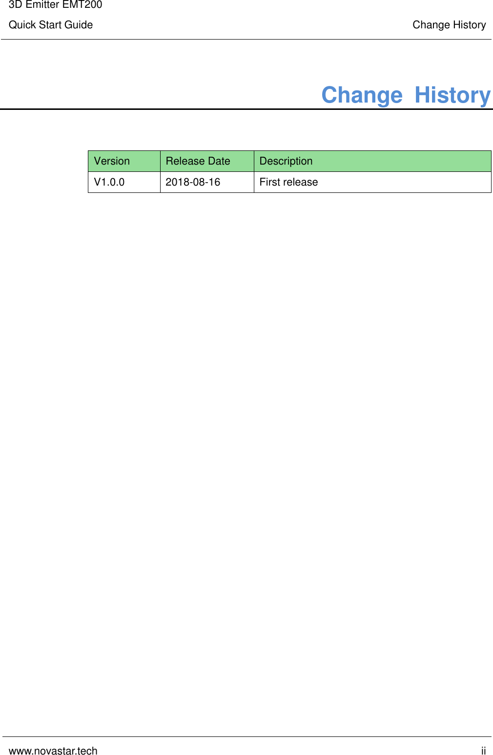 3D Emitter EMT200 Quick Start Guide Change History  www.novastar.tech  ii    Change  History Version Release Date Description V1.0.0 2018-08-16 First release  