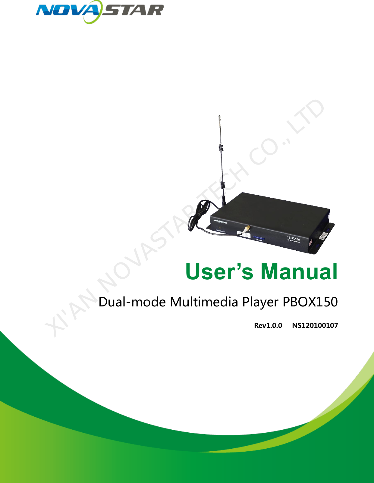                          User’s Manual Dual-mode Multimedia Player PBOX150 Rev1.0.0      NS120100107       XI&apos;AN NOVASTAR TECH CO., LTD