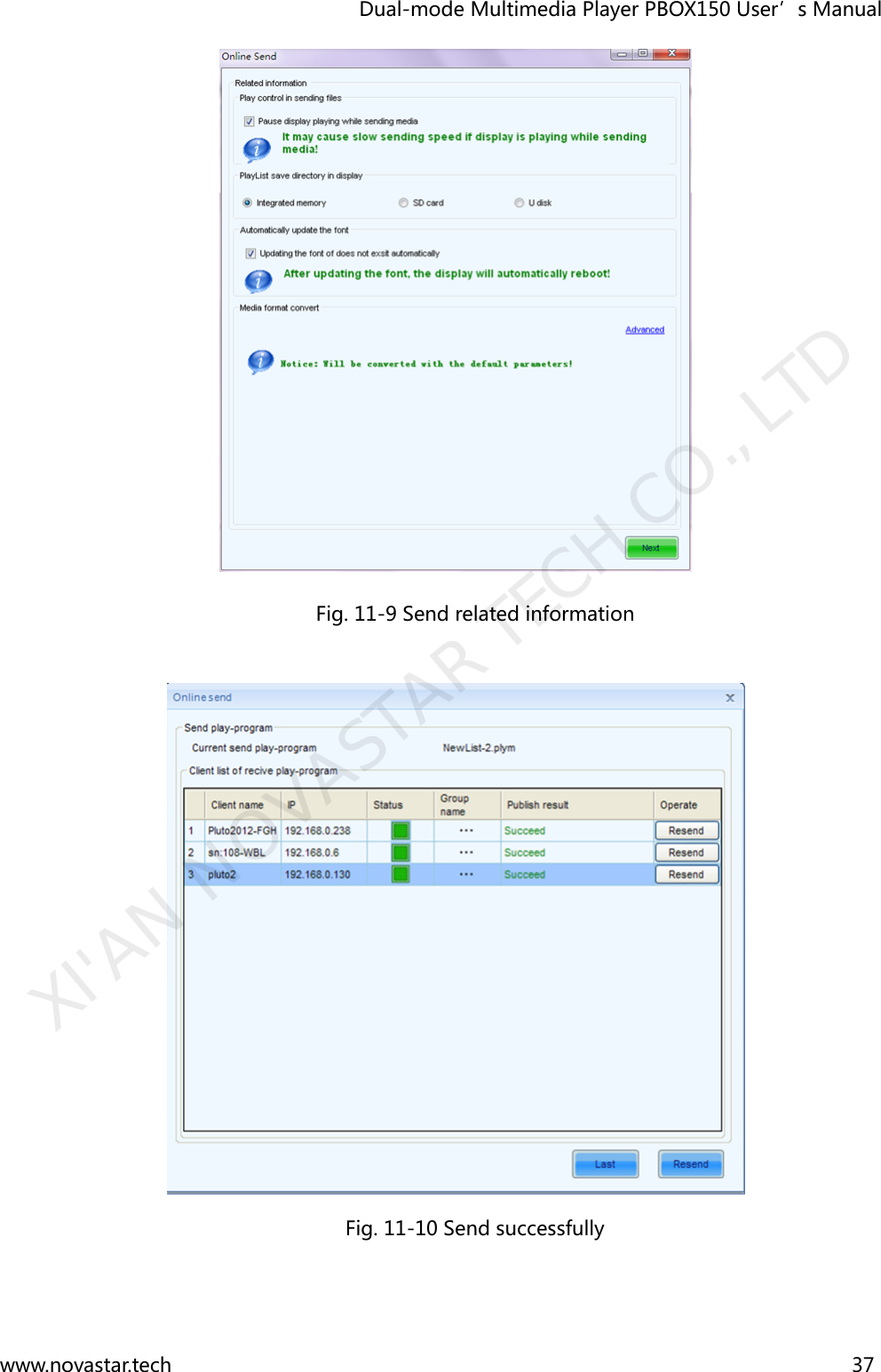                                   Dual-mode Multimedia Player PBOX150 User’s Manual www.novastar.tech                                                                      37   Fig. 11-9 Send related information   Fig. 11-10 Send successfully XI&apos;AN NOVASTAR TECH CO., LTD