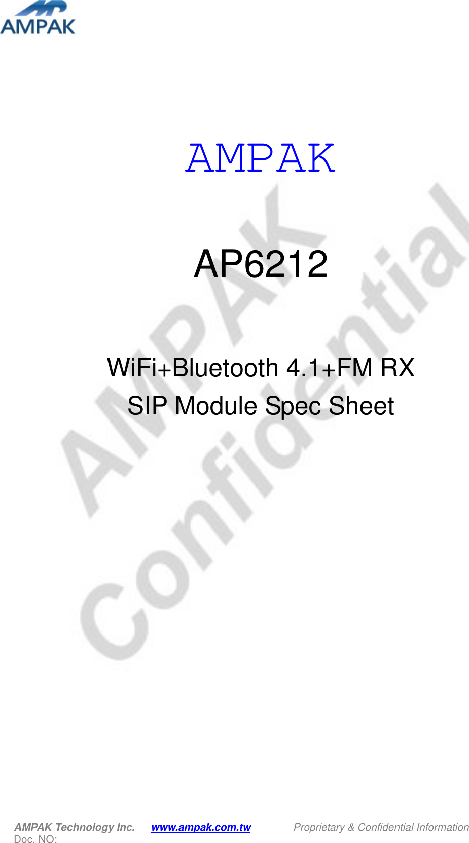  AMPAK Technology Inc.      www.ampak.com.tw        Proprietary &amp; Confidential Information   Doc. NO:       AMPAK   AP6212  WiFi+Bluetooth 4.1+FM RX   SIP Module Spec Sheet     