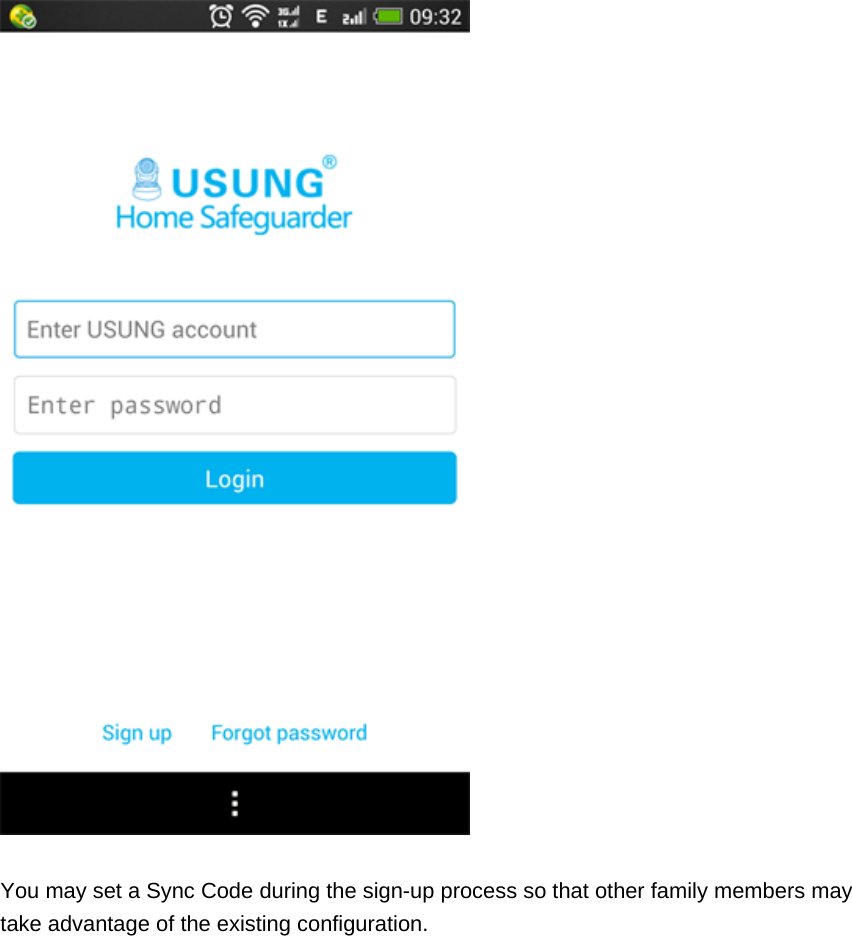  You may set a Sync Code during the sign-up process so that other family members may take advantage of the existing configuration. 
