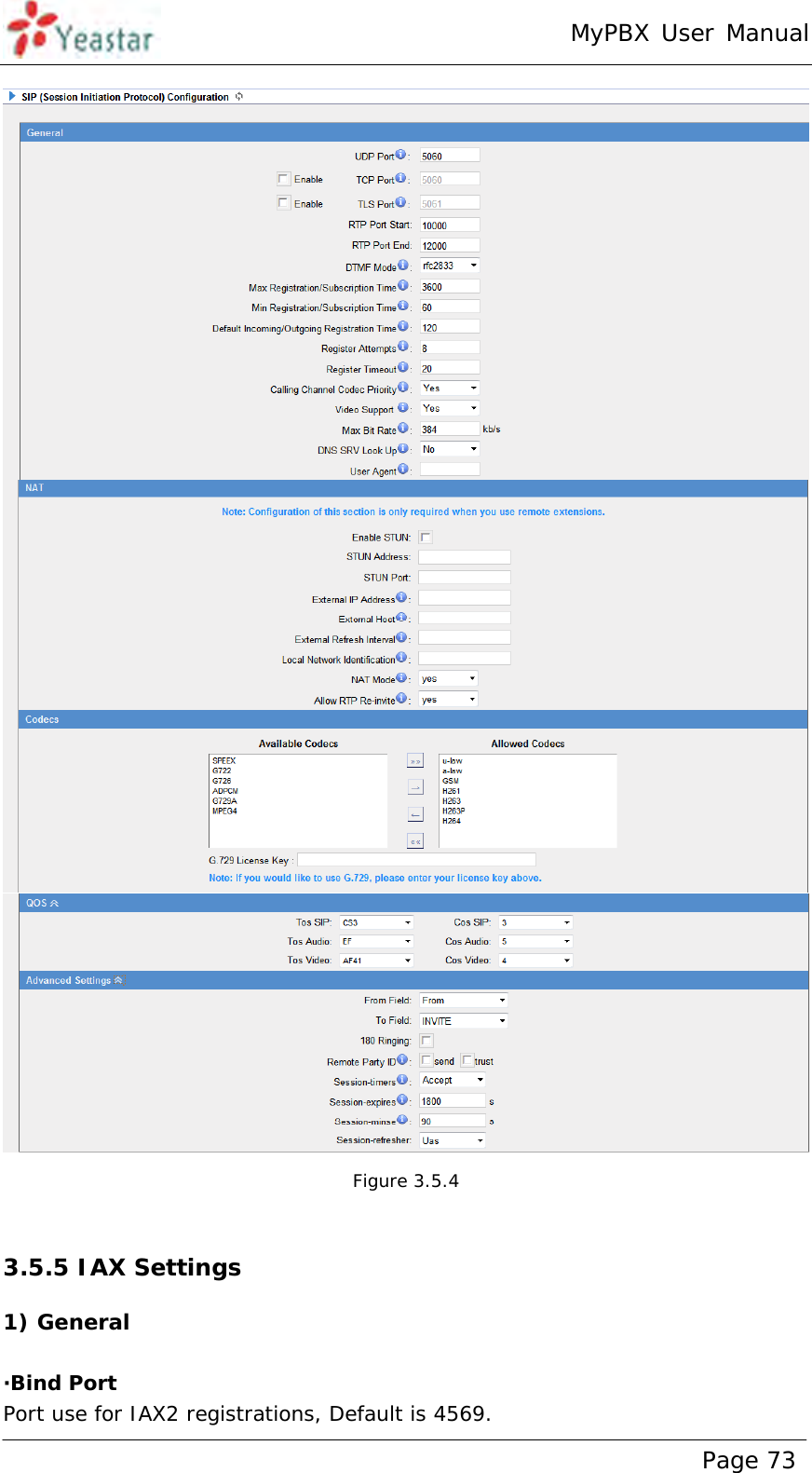 MyPBX User Manual www.yeastar.com                                          Page 73   Figure 3.5.4  3.5.5 IAX Settings 1) General  ·Bind Port Port use for IAX2 registrations, Default is 4569. 