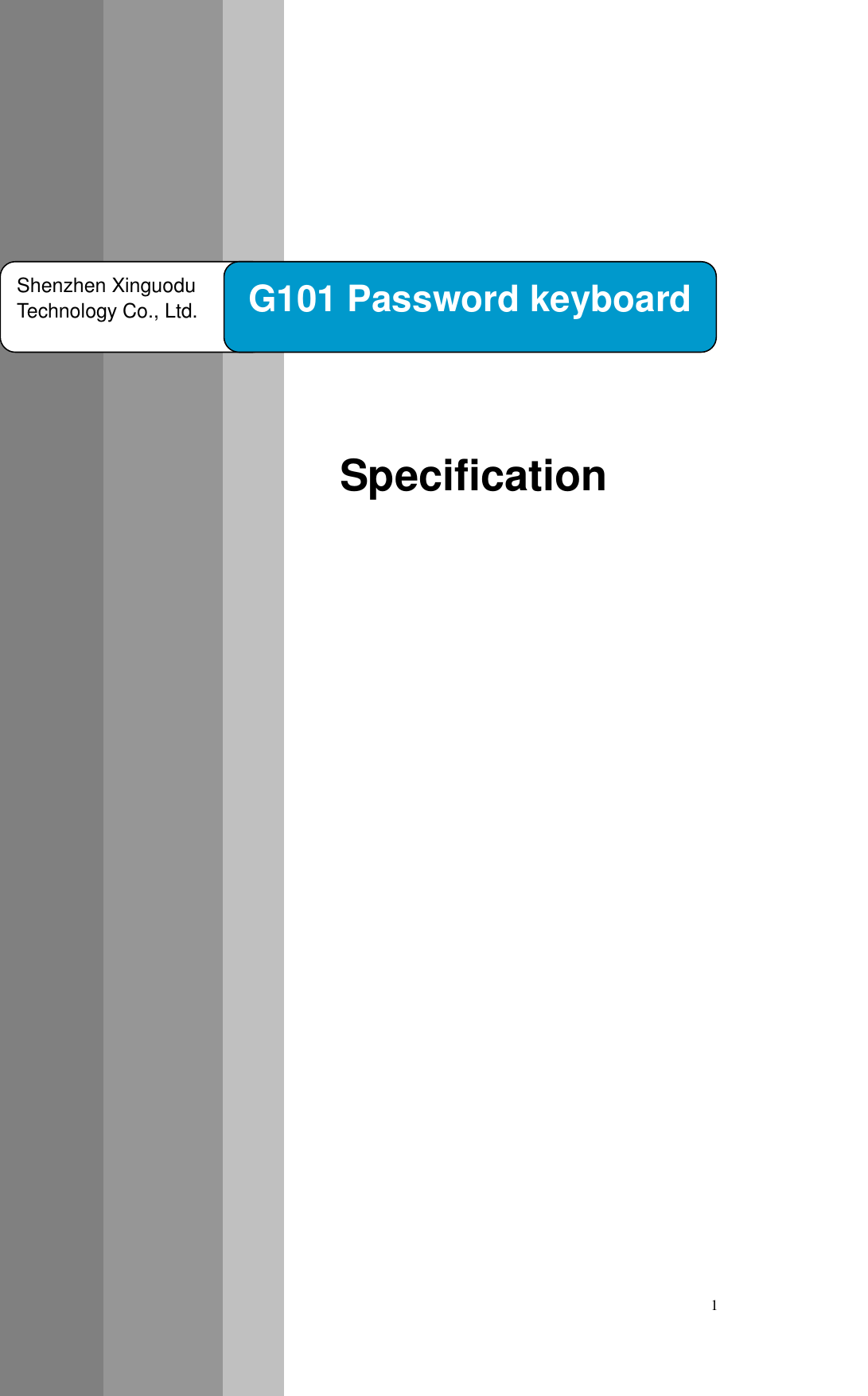  1                                                   Shenzhen Xinguodu   Technology Co., Ltd. G101 Password keyboard Specification 