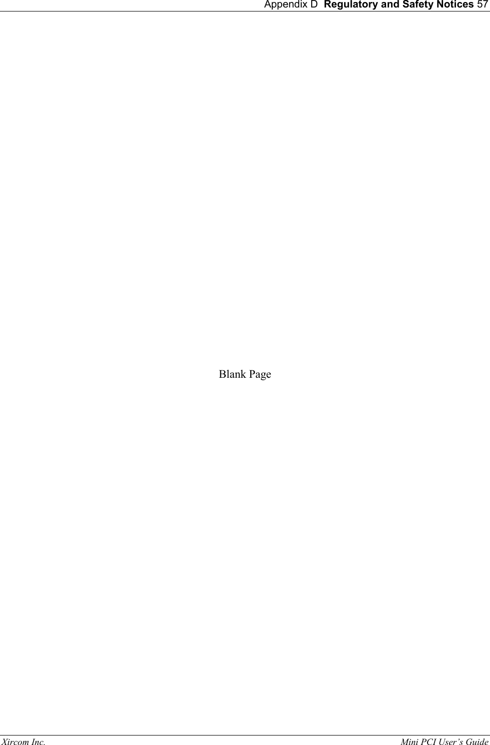  Appendix D  Regulatory and Safety Notices 57 Xircom Inc.                                                                                                           Mini PCI User&rsquo;s Guide                          Blank Page 