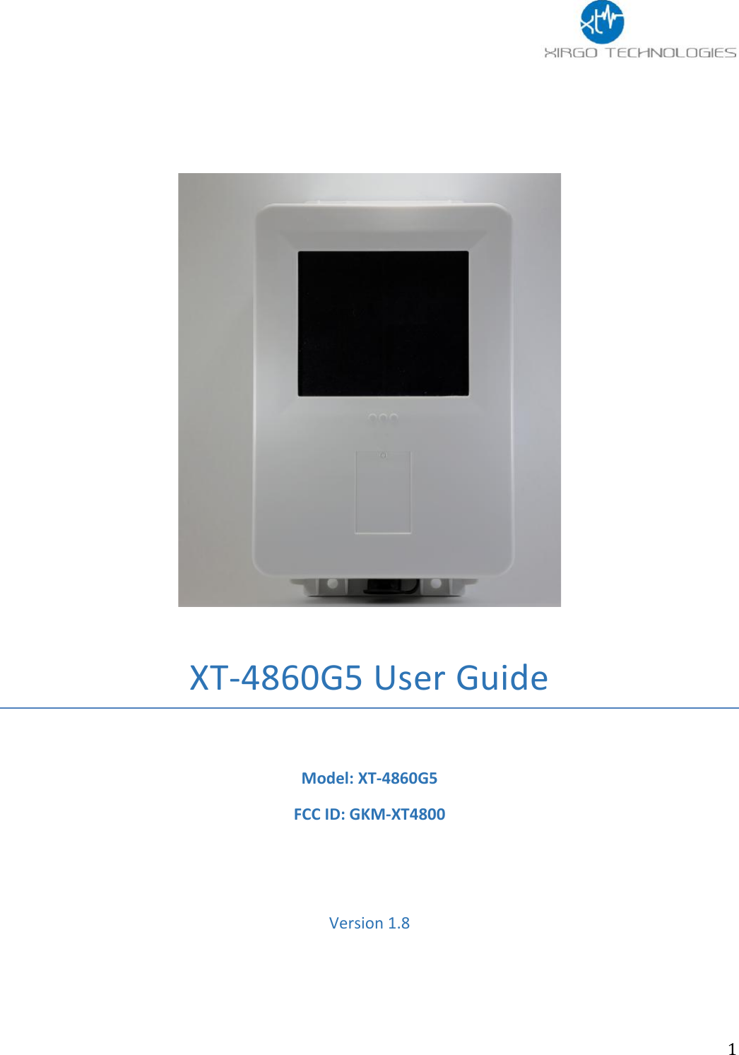 1XT-4860G5 User GuideModel: XT-4860G5FCC ID: GKM-XT4800Version 1.8