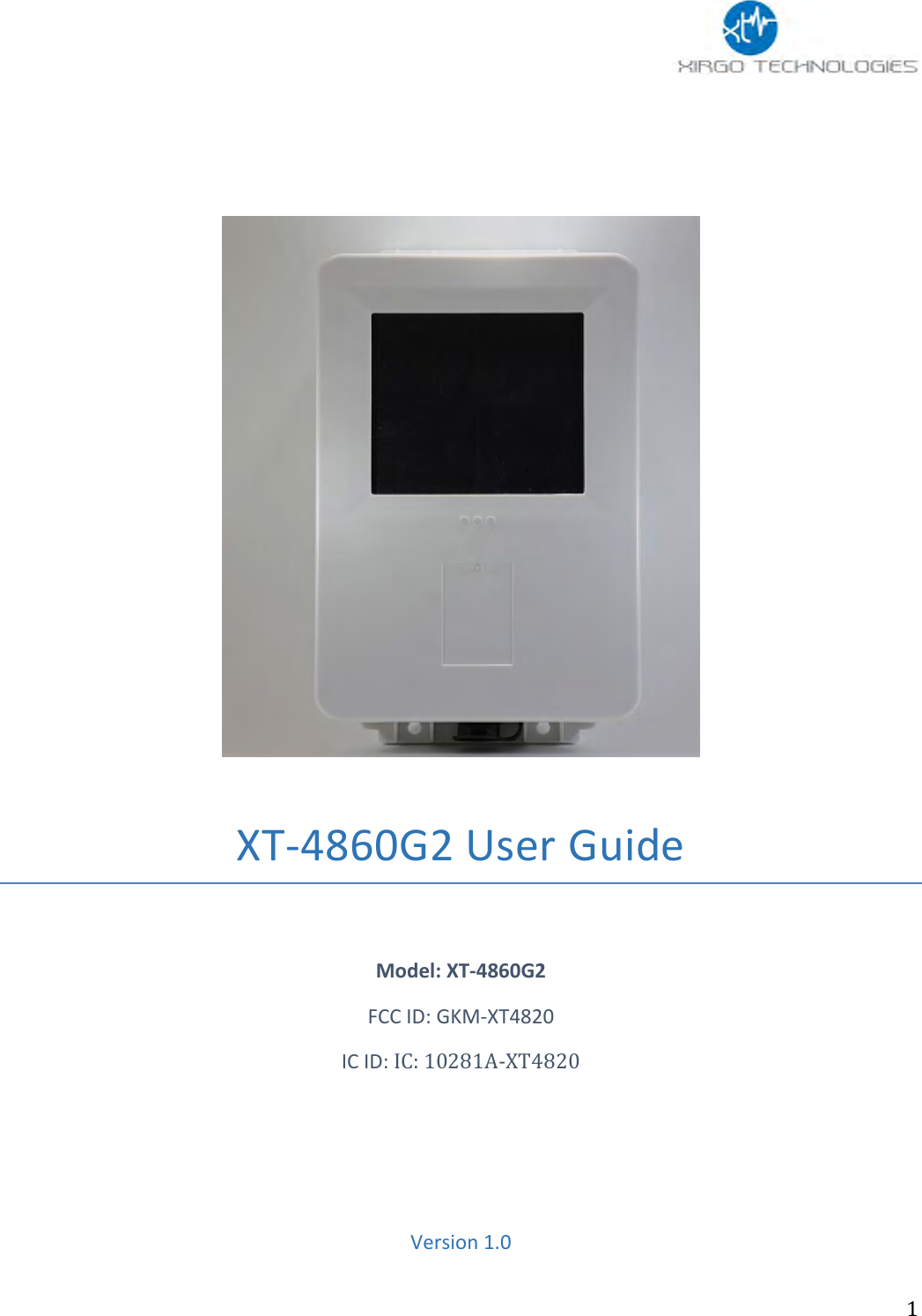                 1     XT-4860G2 User Guide  Model: XT-4860G2 FCC ID: GKM-XT4820 IC ID: IC: 10281A-XT4820    Version 1.0 