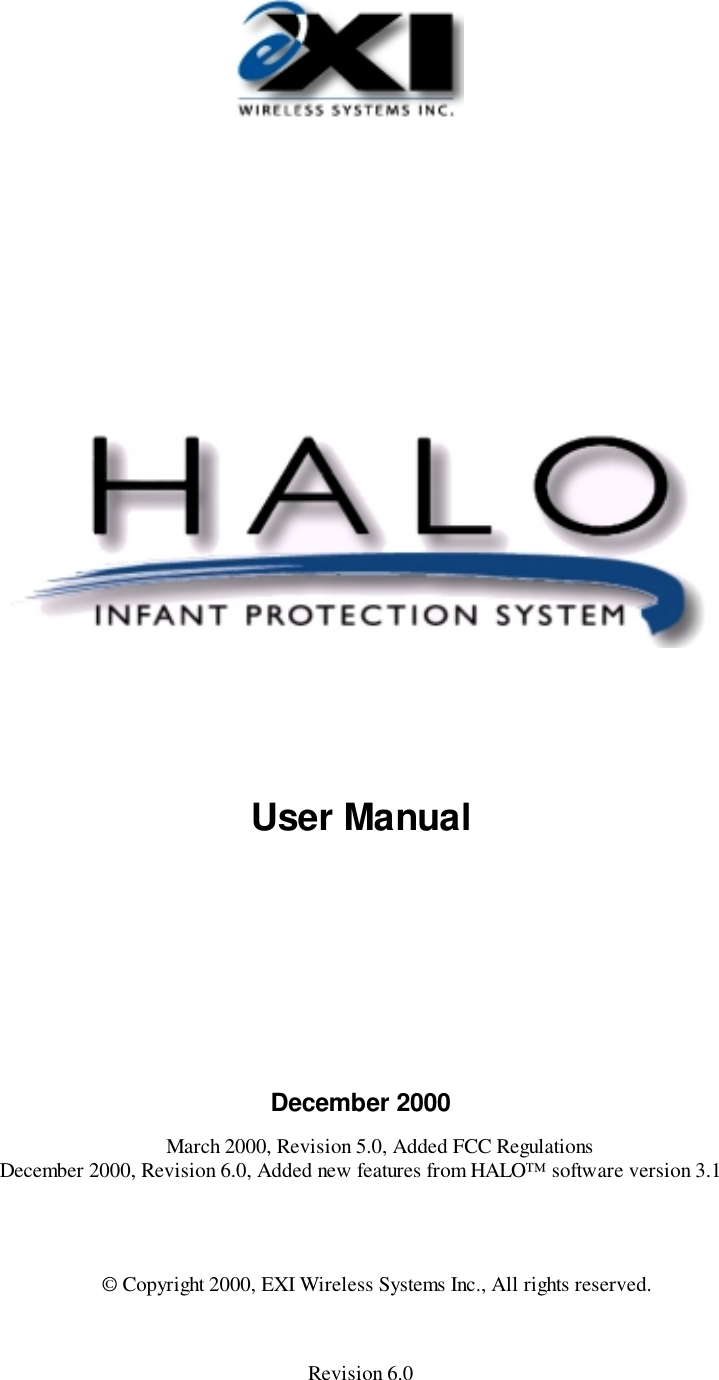 Revision 6.0User ManualDecember 2000March 2000, Revision 5.0, Added FCC RegulationsDecember 2000, Revision 6.0, Added new features from HALO™ software version 3.1© Copyright 2000, EXI Wireless Systems Inc., All rights reserved.