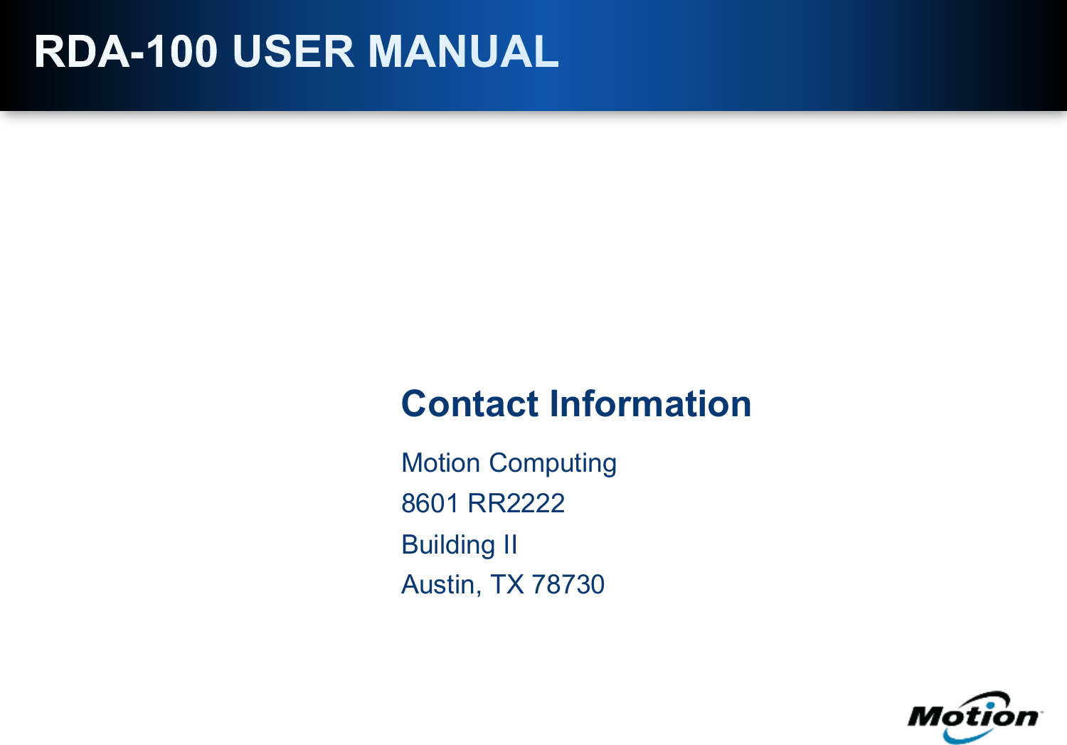 Contact Information Motion Computing 8601 RR2222 Building II Austin, TX 78730 