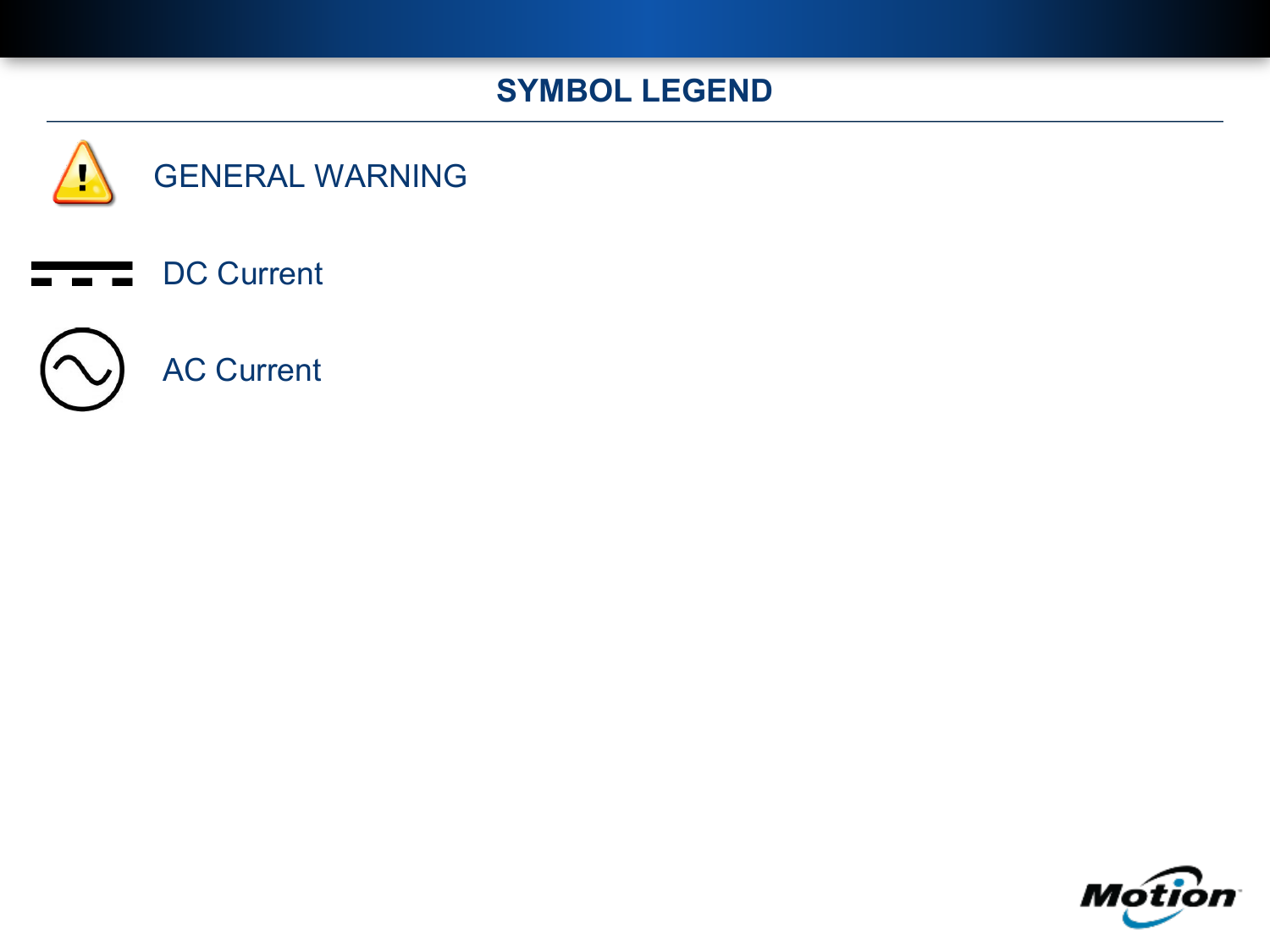 SYMBOL LEGEND      GENERAL WARNING        DC Current          AC Current 