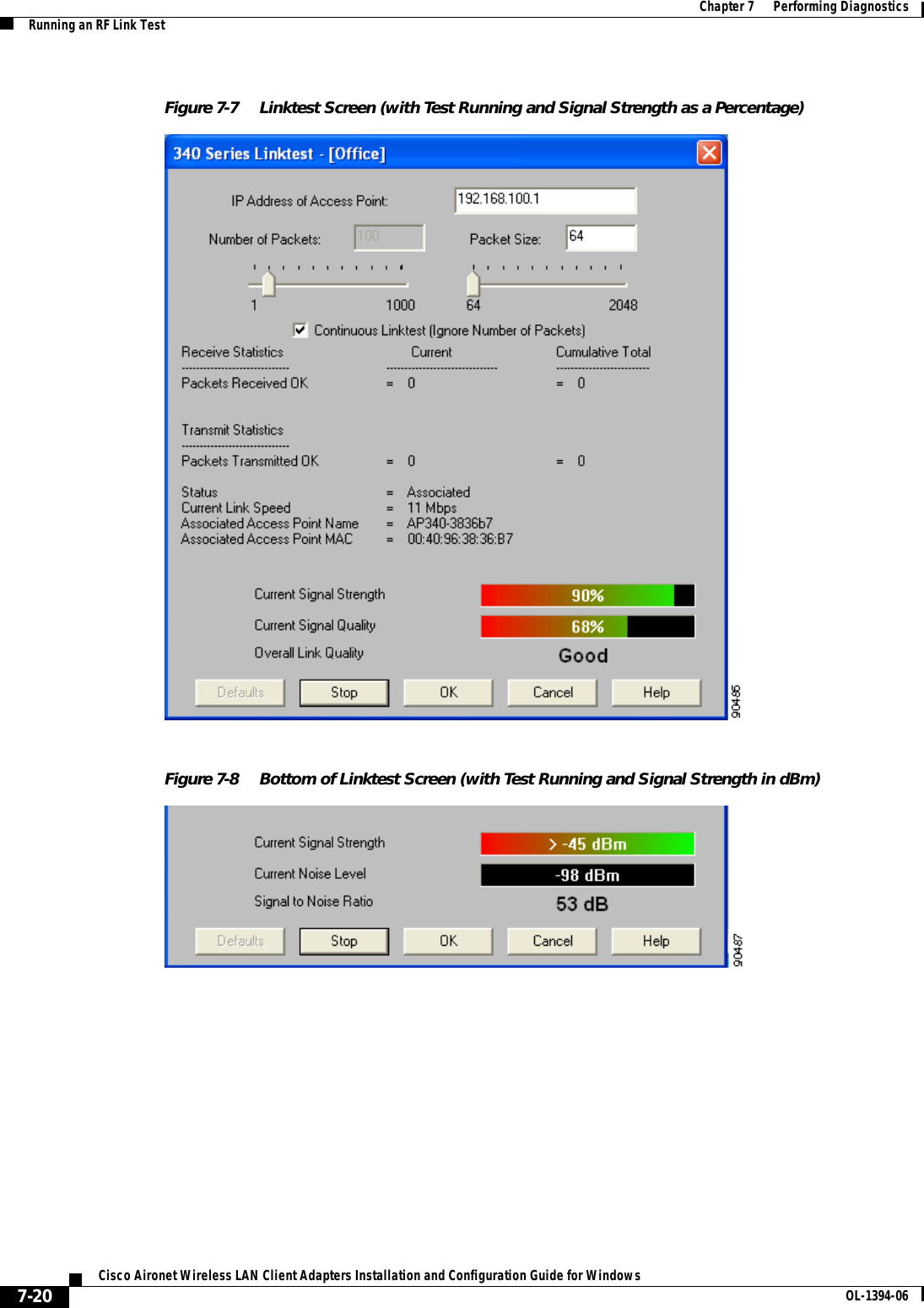 7-20Cisco Aironet Wireless LAN Client Adapters Installation and Configuration Guide for Windows OL-1394-06Chapter 7      Performing DiagnosticsRunning an RF Link TestFigure 7-7 Linktest Screen (with Test Running and Signal Strength as a Percentage)Figure 7-8 Bottom of Linktest Screen (with Test Running and Signal Strength in dBm)