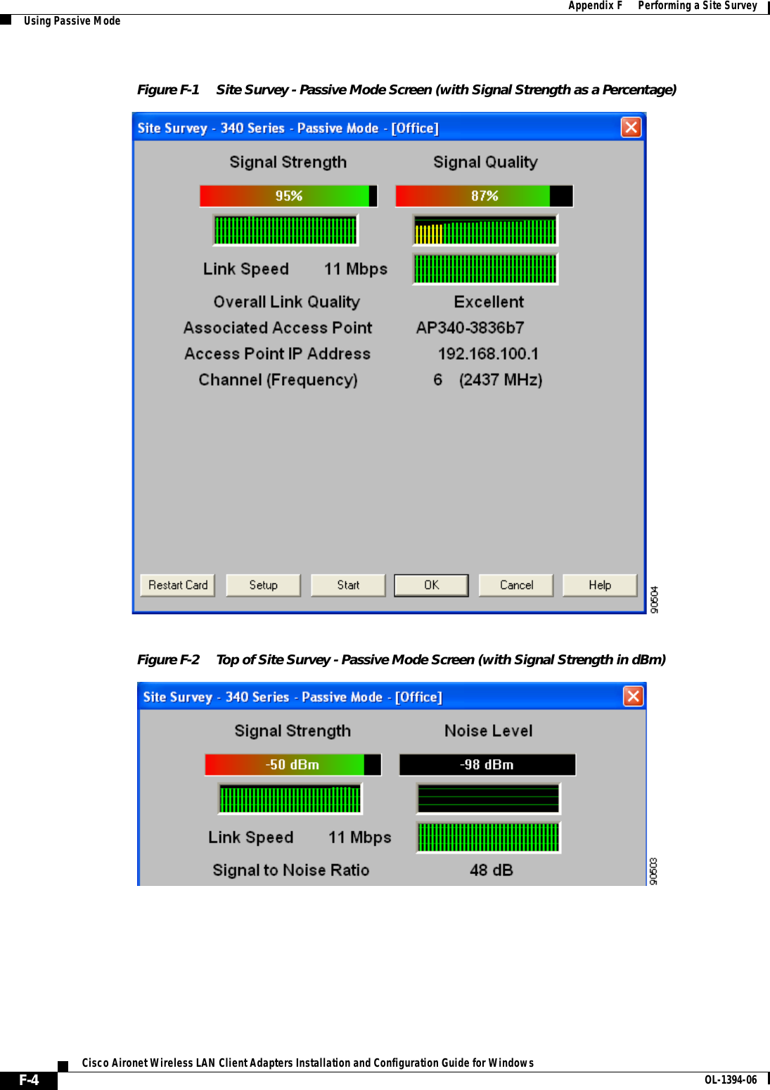 F-4Cisco Aironet Wireless LAN Client Adapters Installation and Configuration Guide for Windows OL-1394-06Appendix F      Performing a Site SurveyUsing Passive ModeFigure F-1 Site Survey - Passive Mode Screen (with Signal Strength as a Percentage)Figure F-2 Top of Site Survey - Passive Mode Screen (with Signal Strength in dBm)