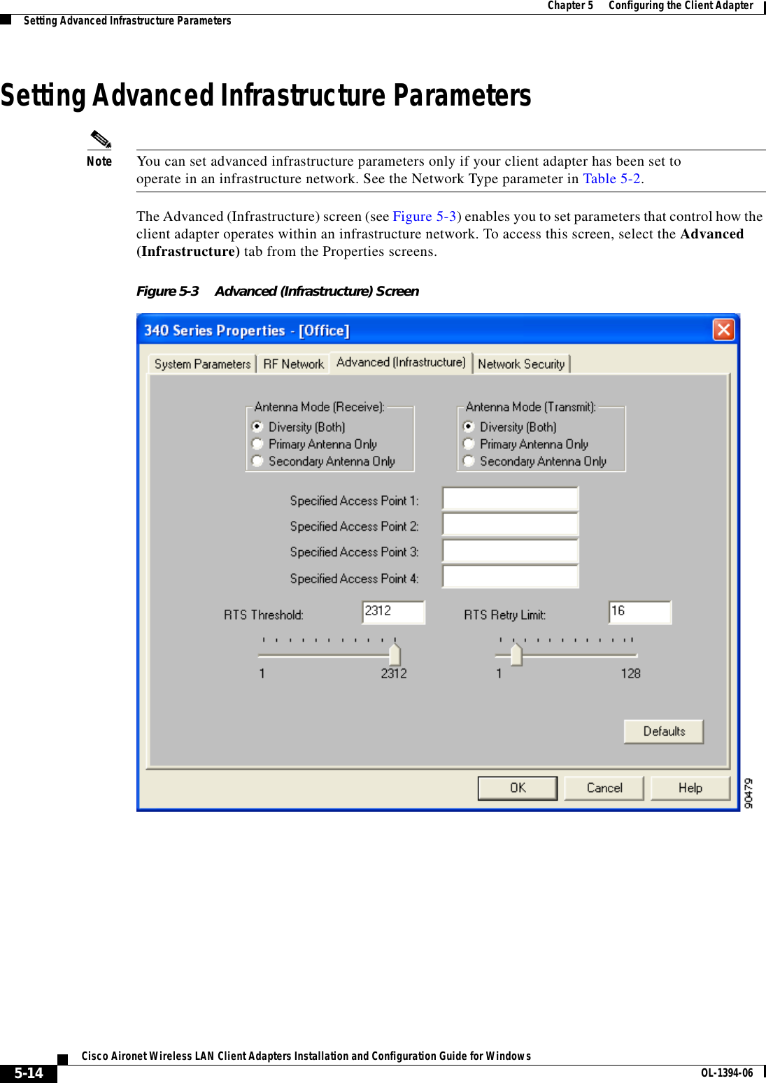 5-14Cisco Aironet Wireless LAN Client Adapters Installation and Configuration Guide for Windows OL-1394-06Chapter 5      Configuring the Client AdapterSetting Advanced Infrastructure ParametersSetting Advanced Infrastructure ParametersNote You can set advanced infrastructure parameters only if your client adapter has been set to operate in an infrastructure network. See the Network Type parameter in Table 5-2.The Advanced (Infrastructure) screen (see Figure 5-3) enables you to set parameters that control how the client adapter operates within an infrastructure network. To access this screen, select the Advanced (Infrastructure) tab from the Properties screens.Figure 5-3 Advanced (Infrastructure) Screen