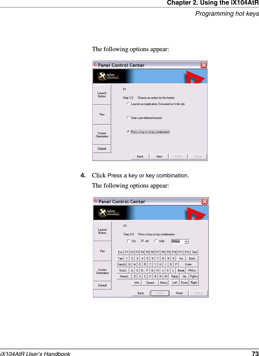 Chapter 2. Using the iX104AtRProgramming hot keysiX104AtR User’s Handbook   73The following options appear:4. Click Press a key or key combination.The following options appear: